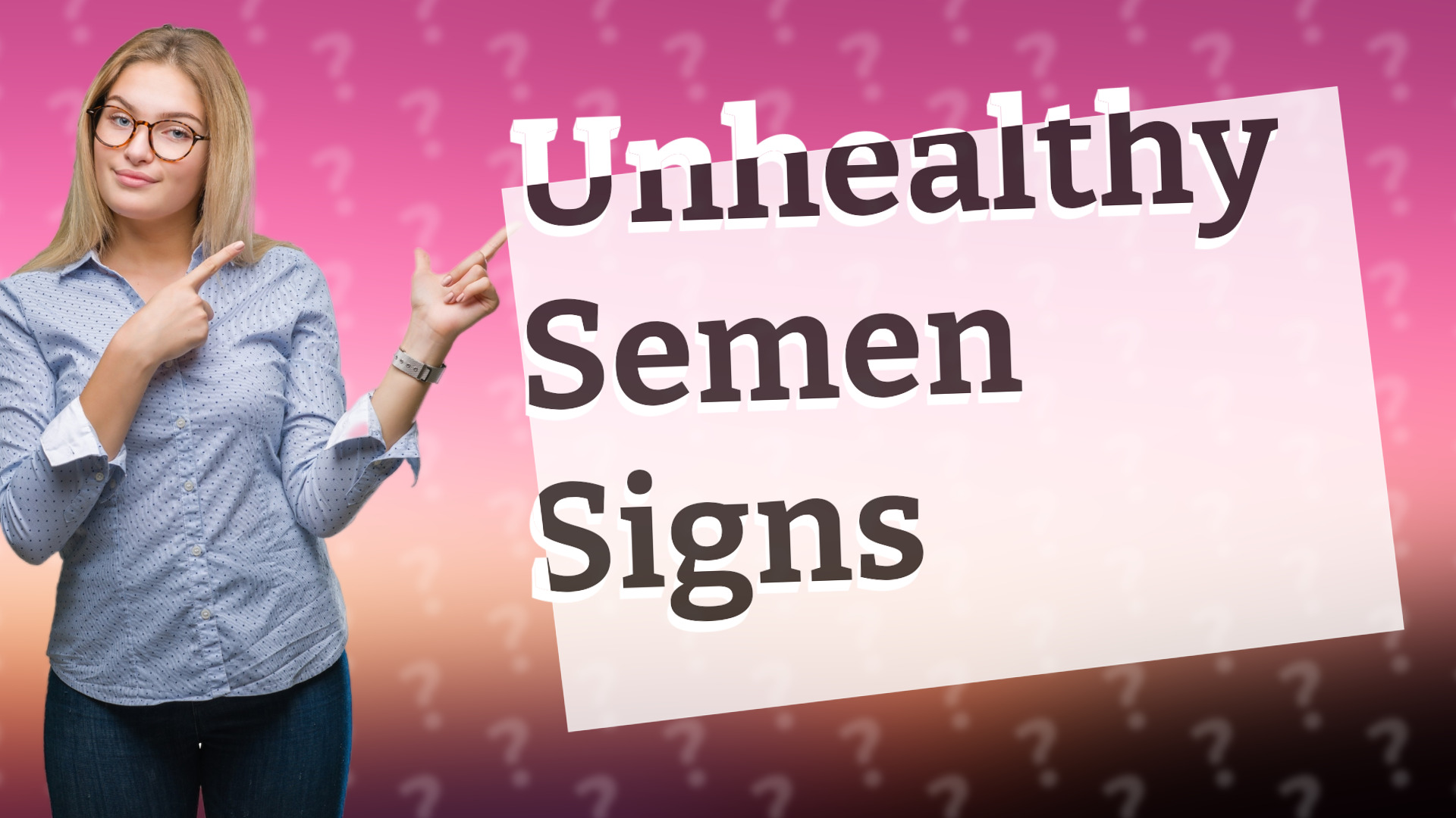 Unhealthy Semen Signs