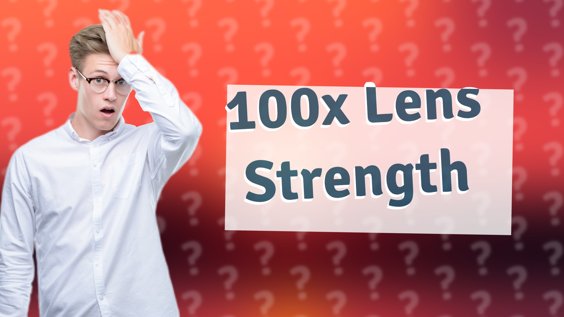 100x Lens Strength