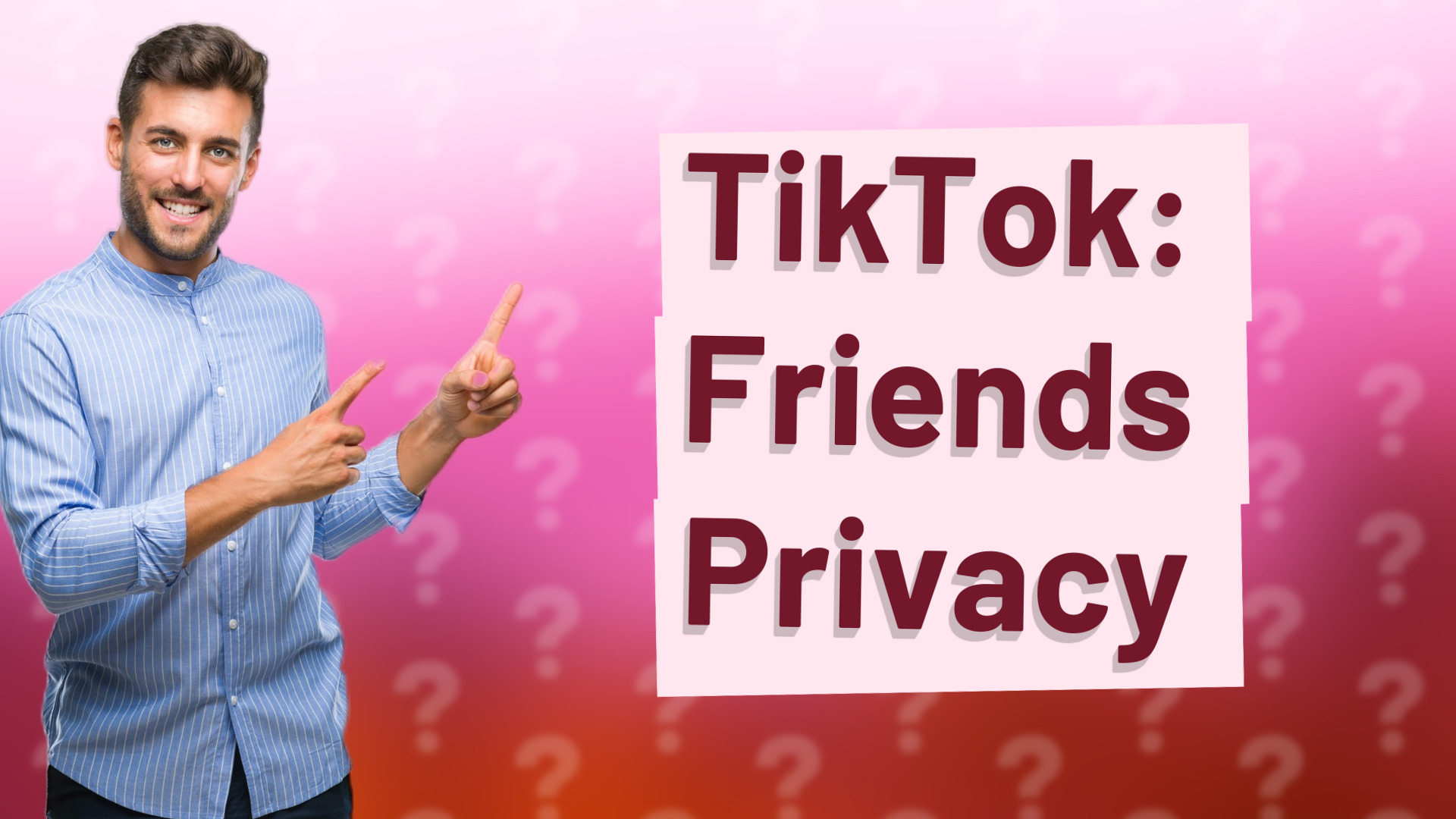 TikTok: Friends Privacy