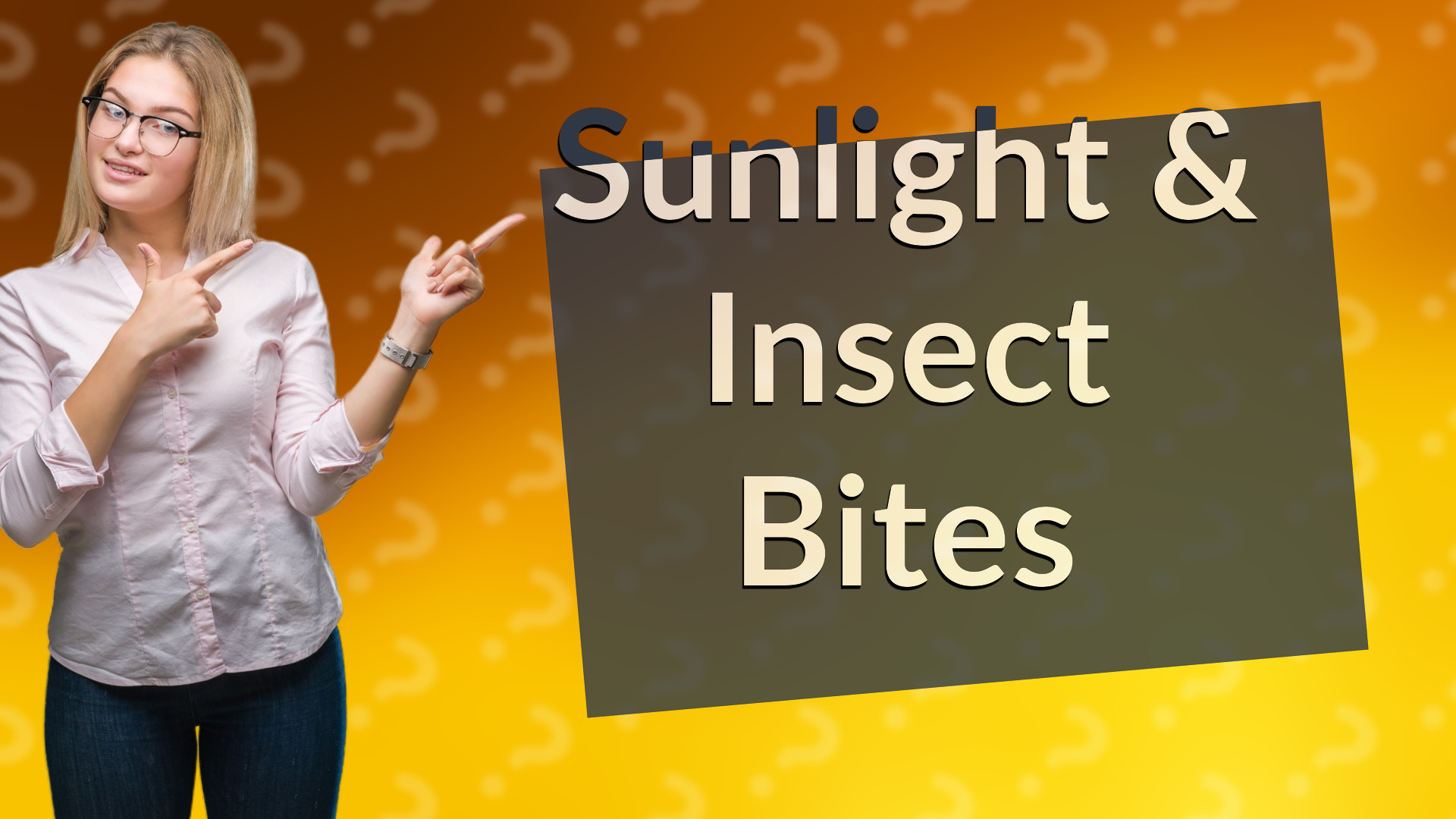 Sunlight & Insect Bites