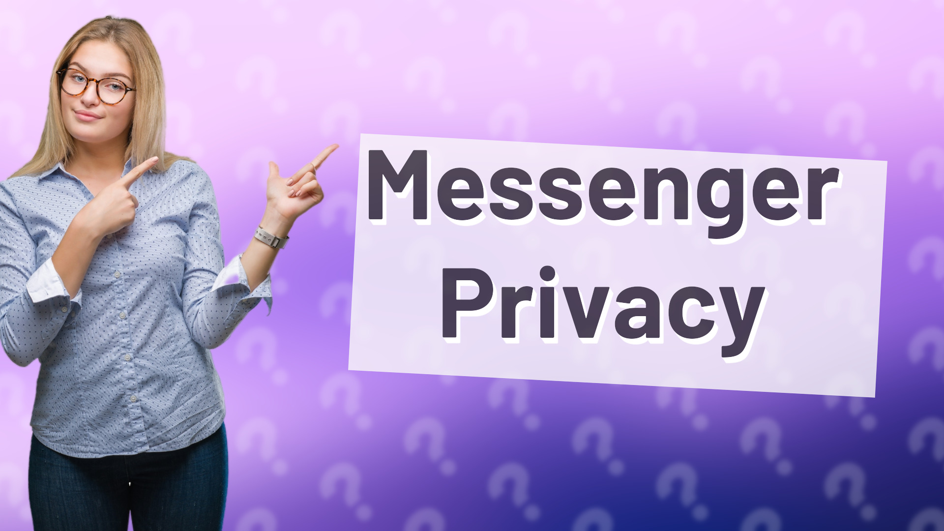 Messenger Privacy