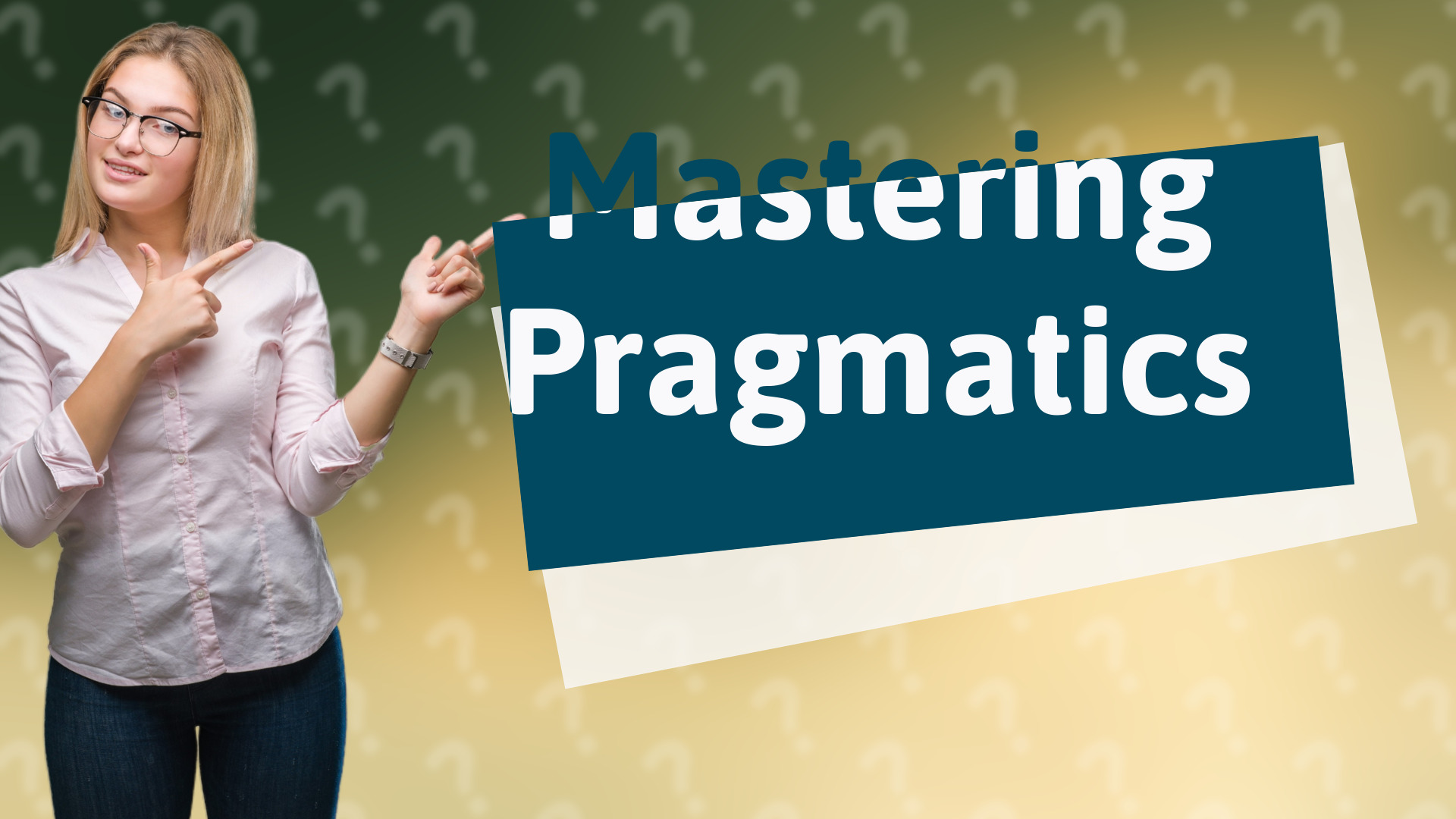 Mastering Pragmatics