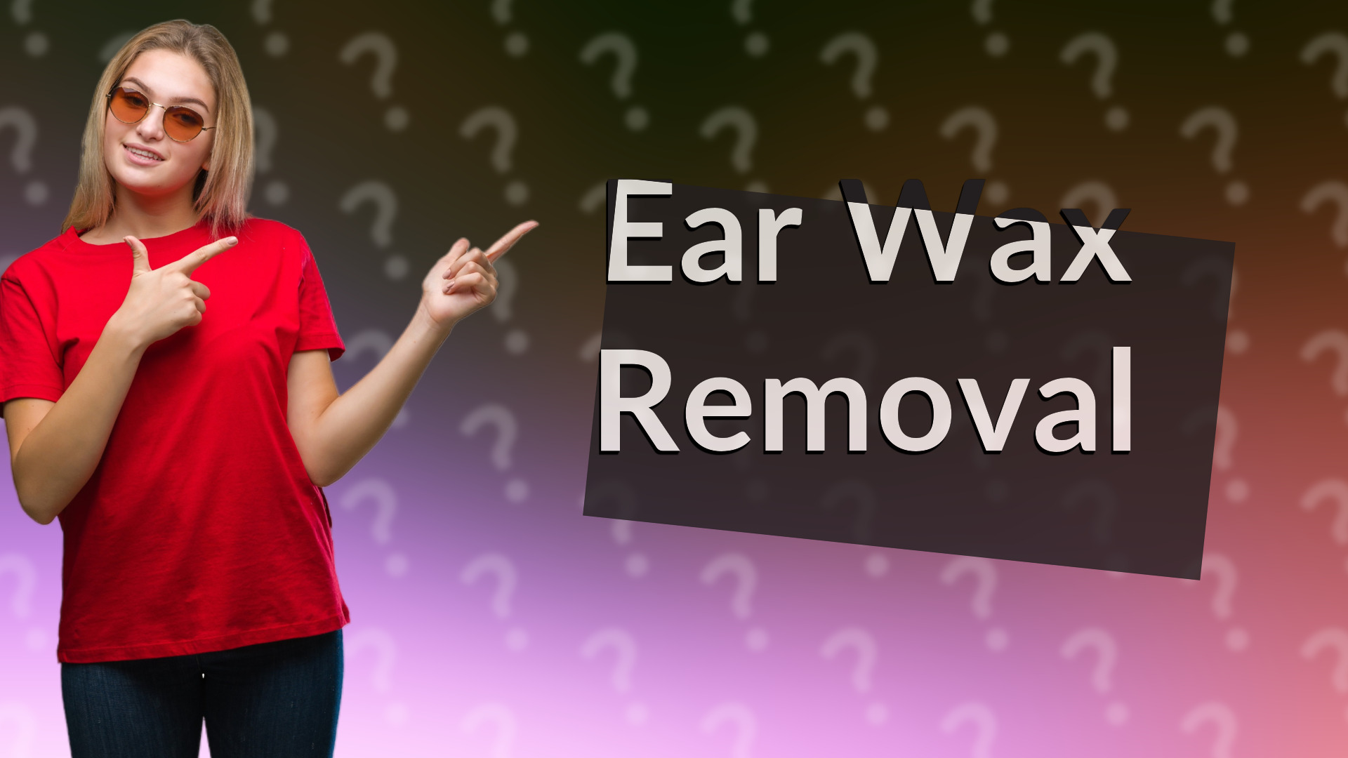 Ear Wax Removal