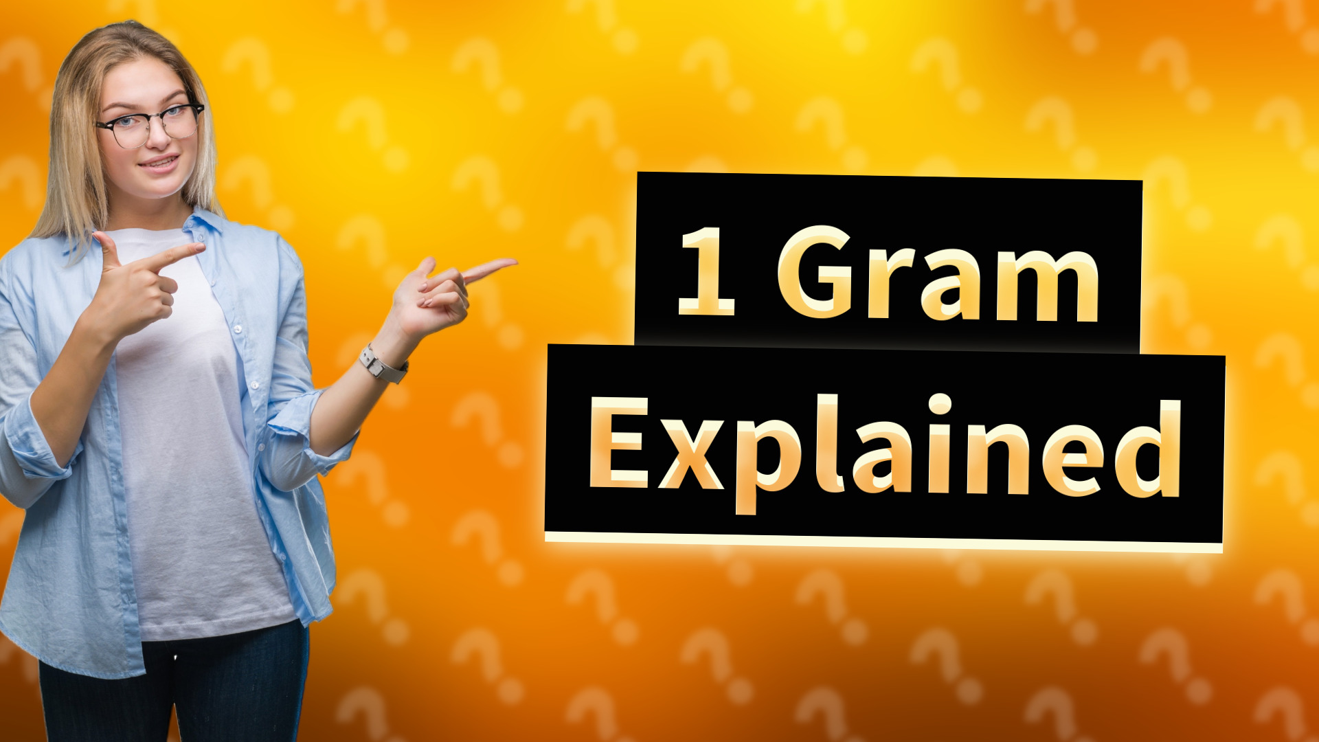 1 Gram Explained