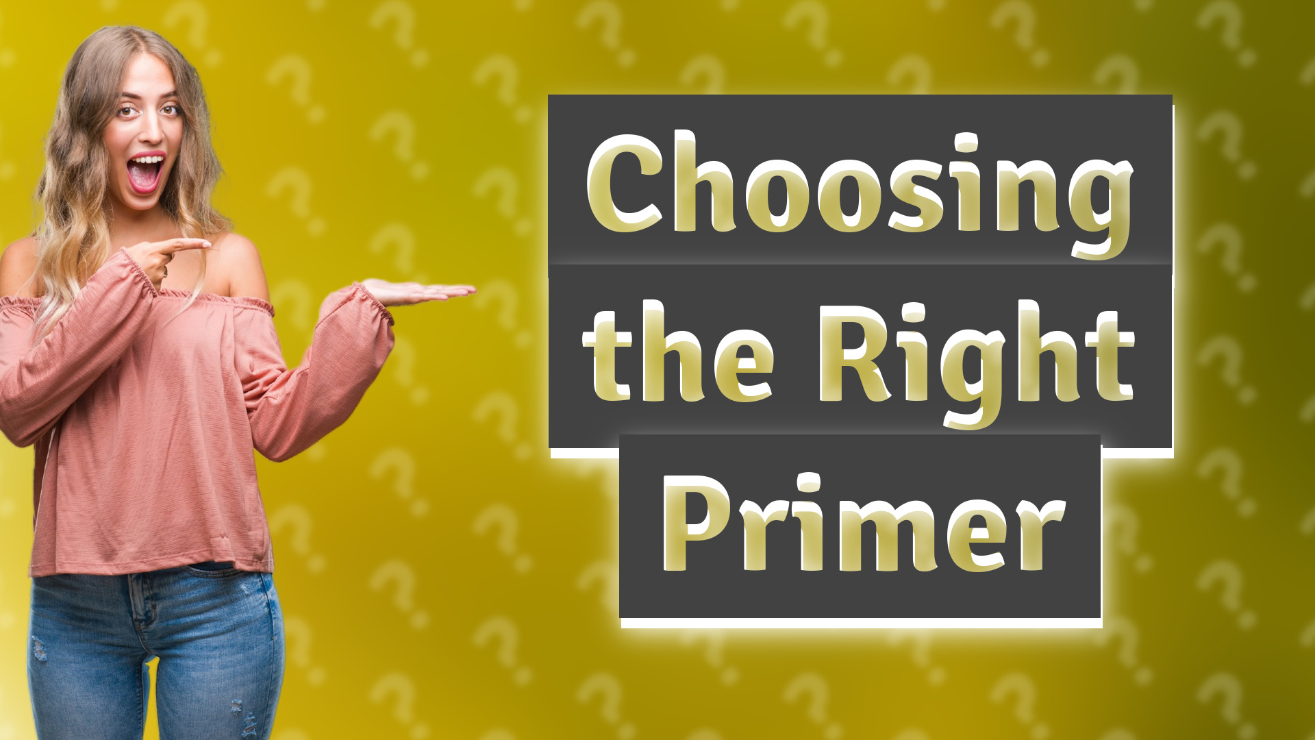 Choosing the Right Primer