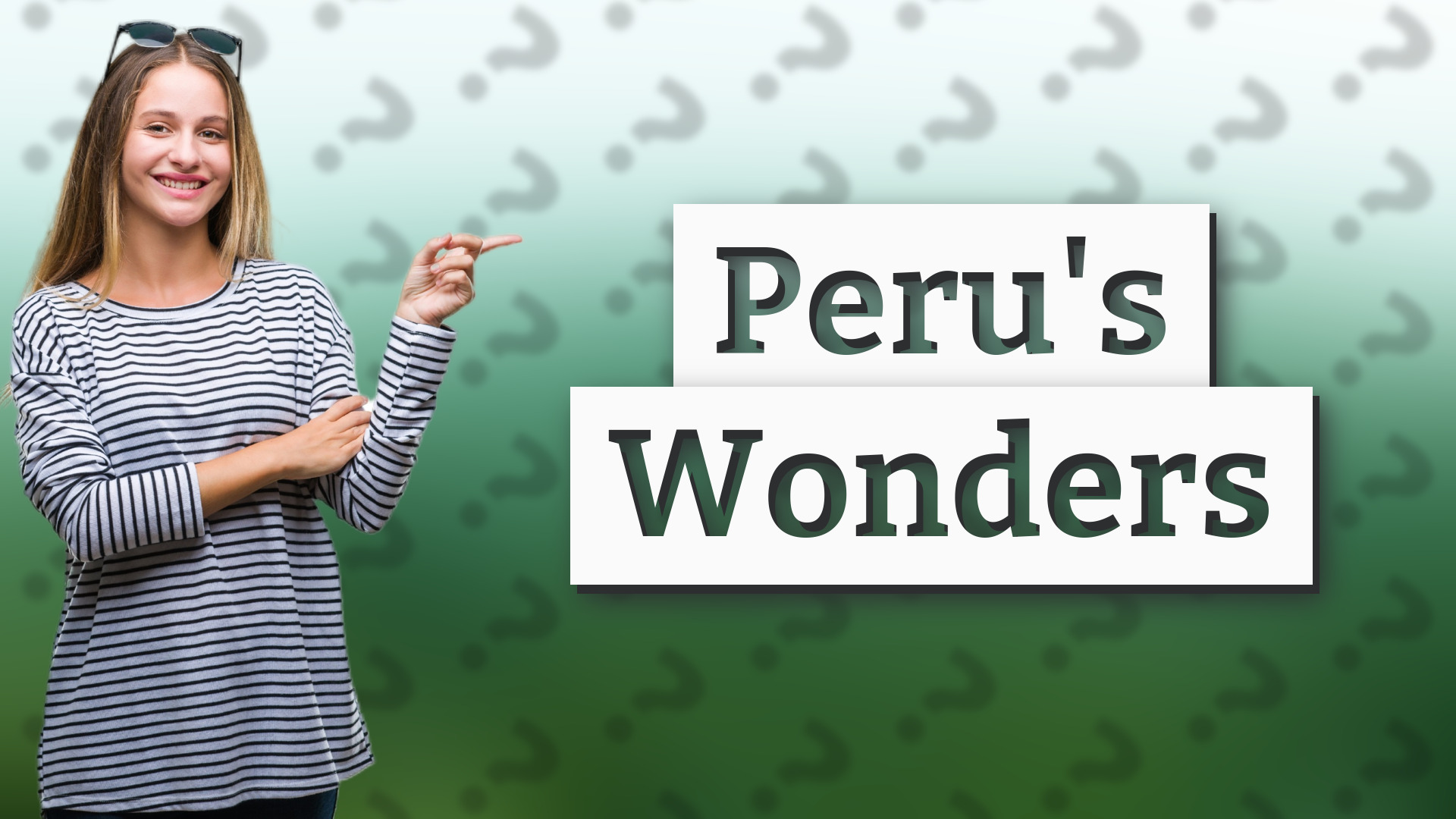 Peru's Wonders