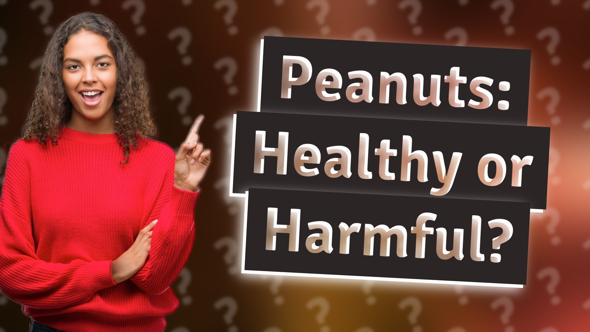 Peanuts: Healthy or Harmful?