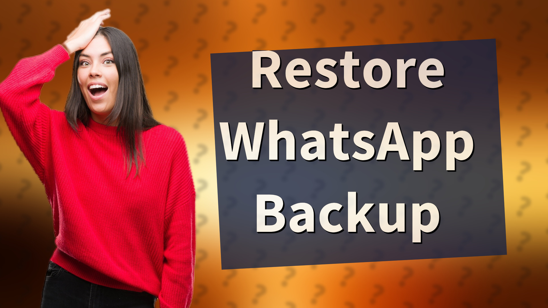 Restore WhatsApp Backup
