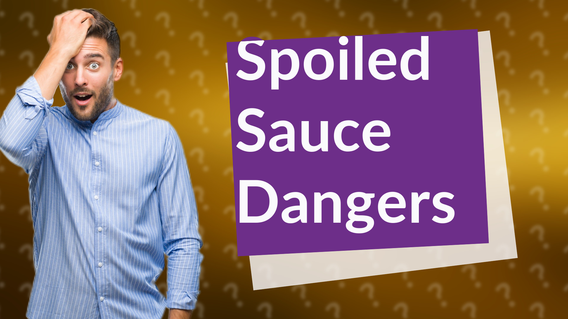 Spoiled Sauce Dangers
