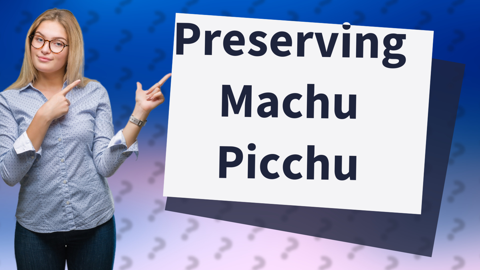 Preserving Machu Picchu