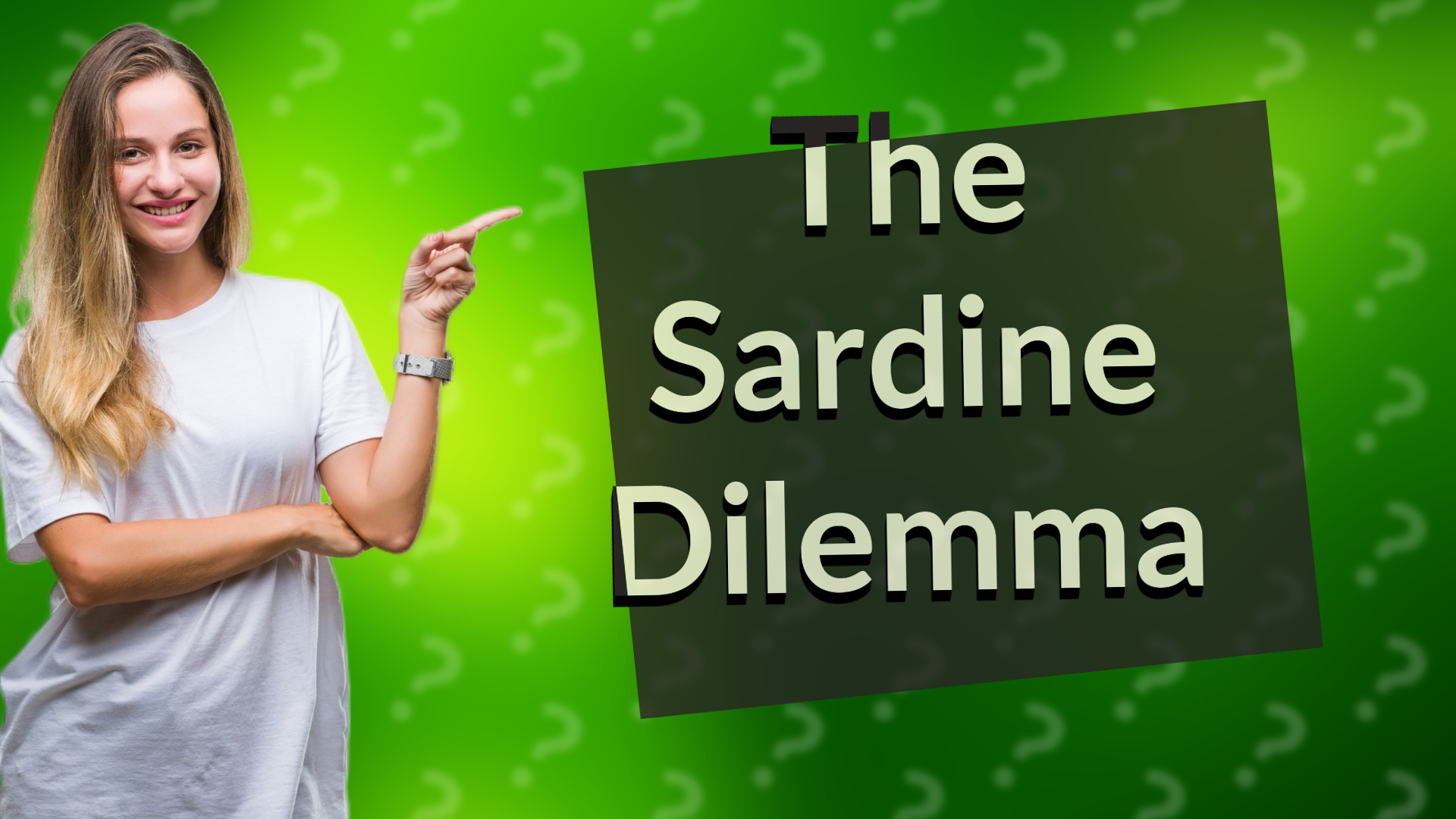 The Sardine Dilemma