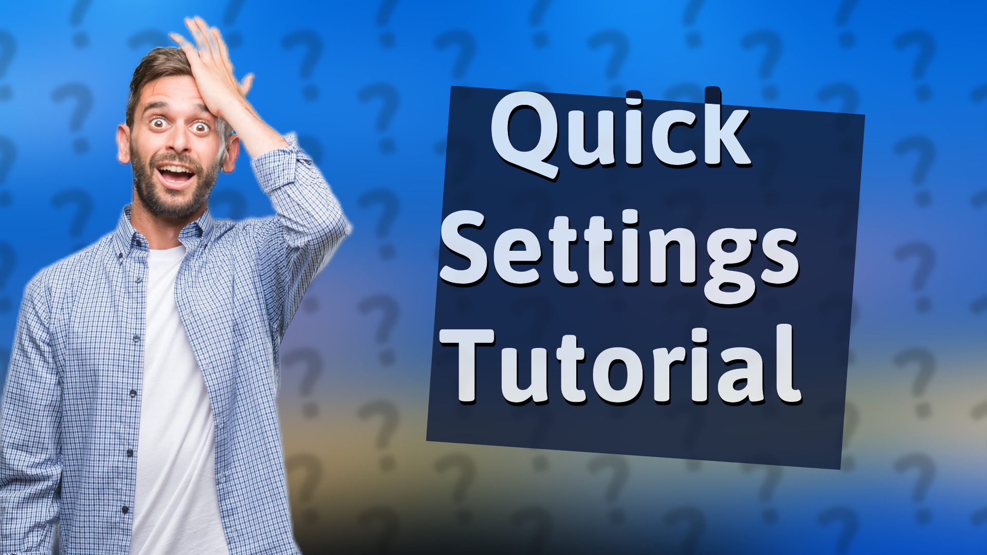 Quick Settings Tutorial