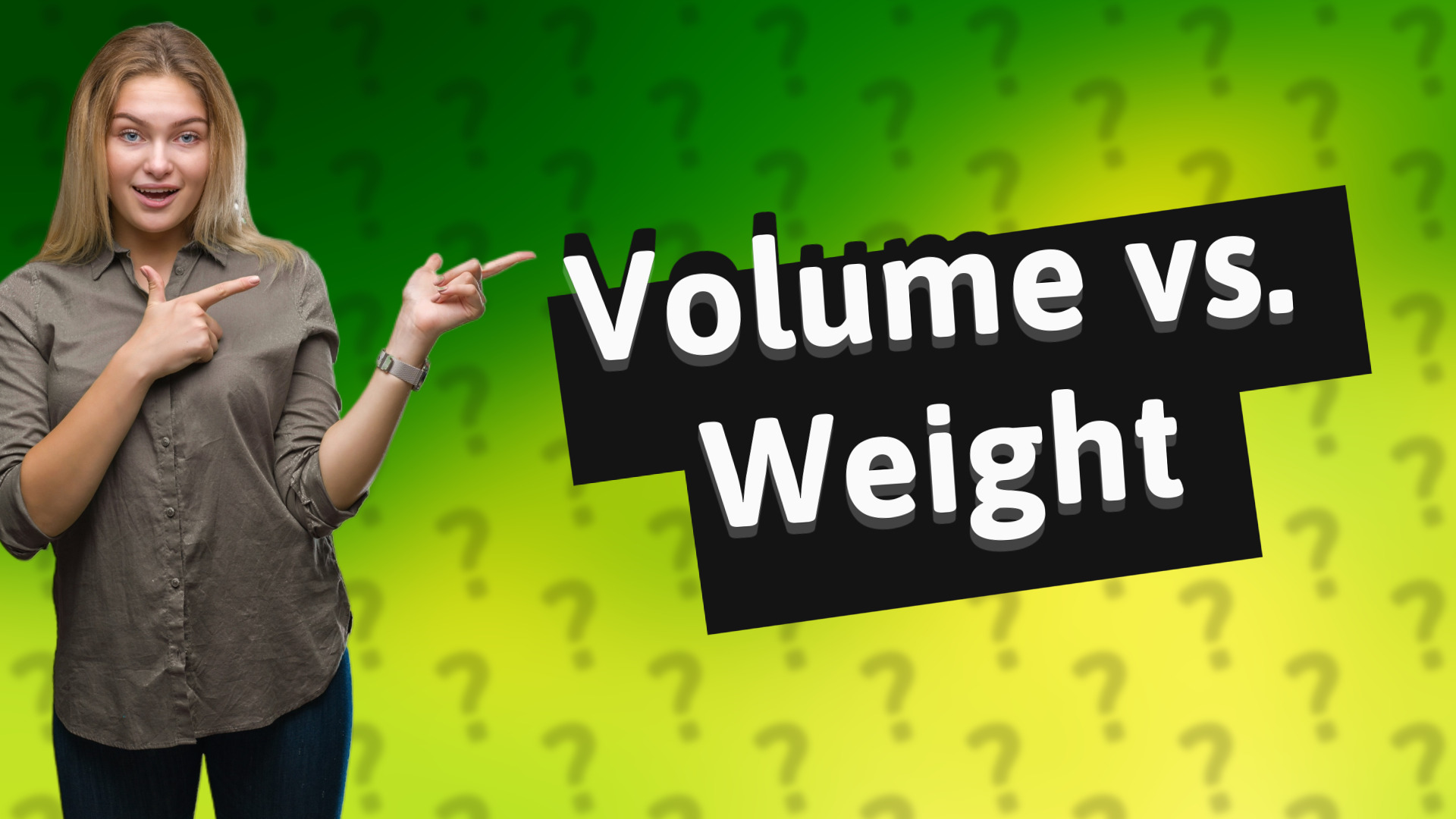 Volume vs. Weight