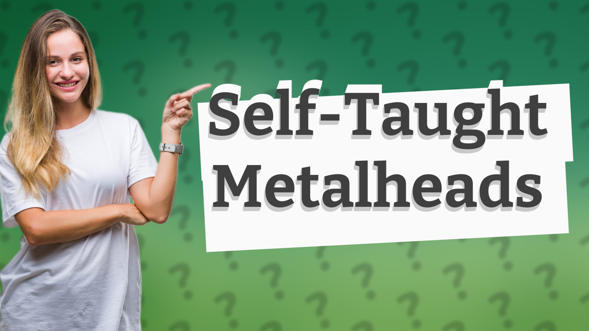 Self-Taught Metalheads