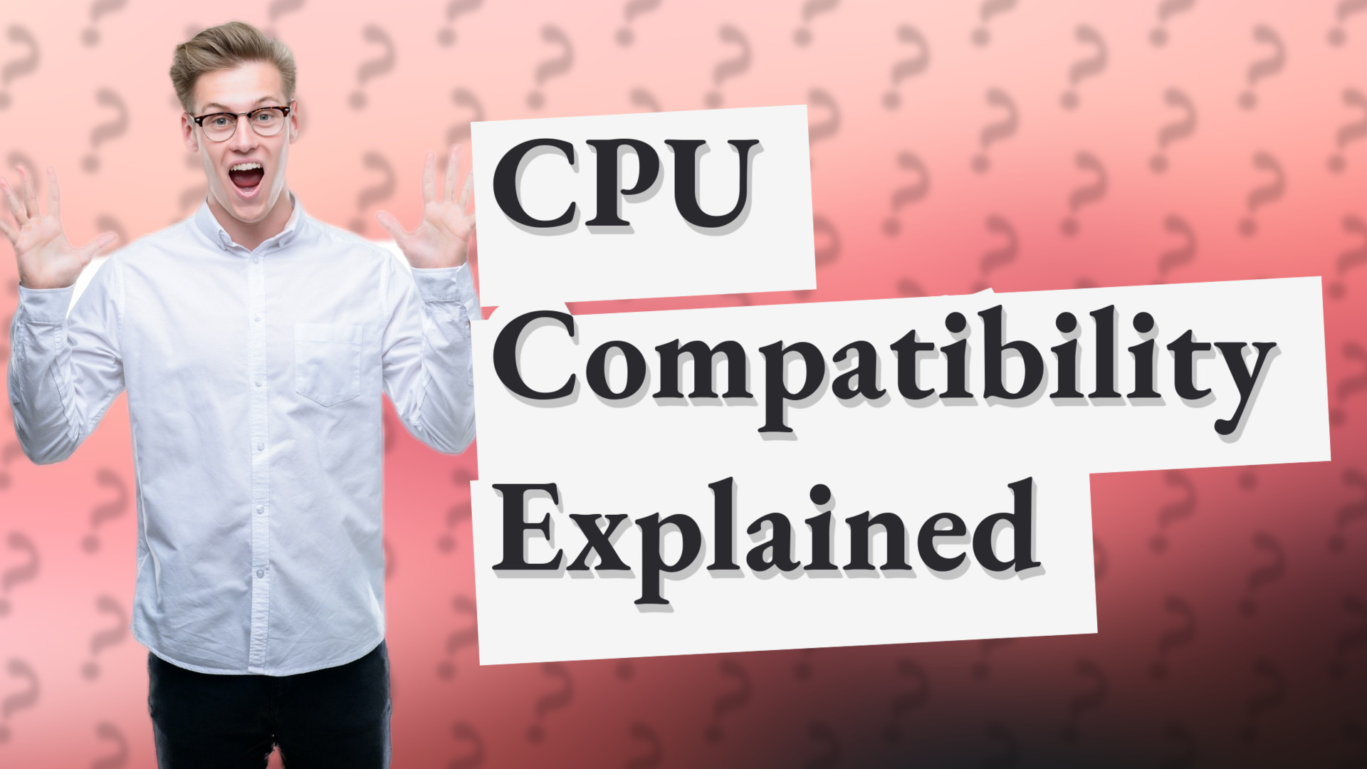 CPU Compatibility Explained