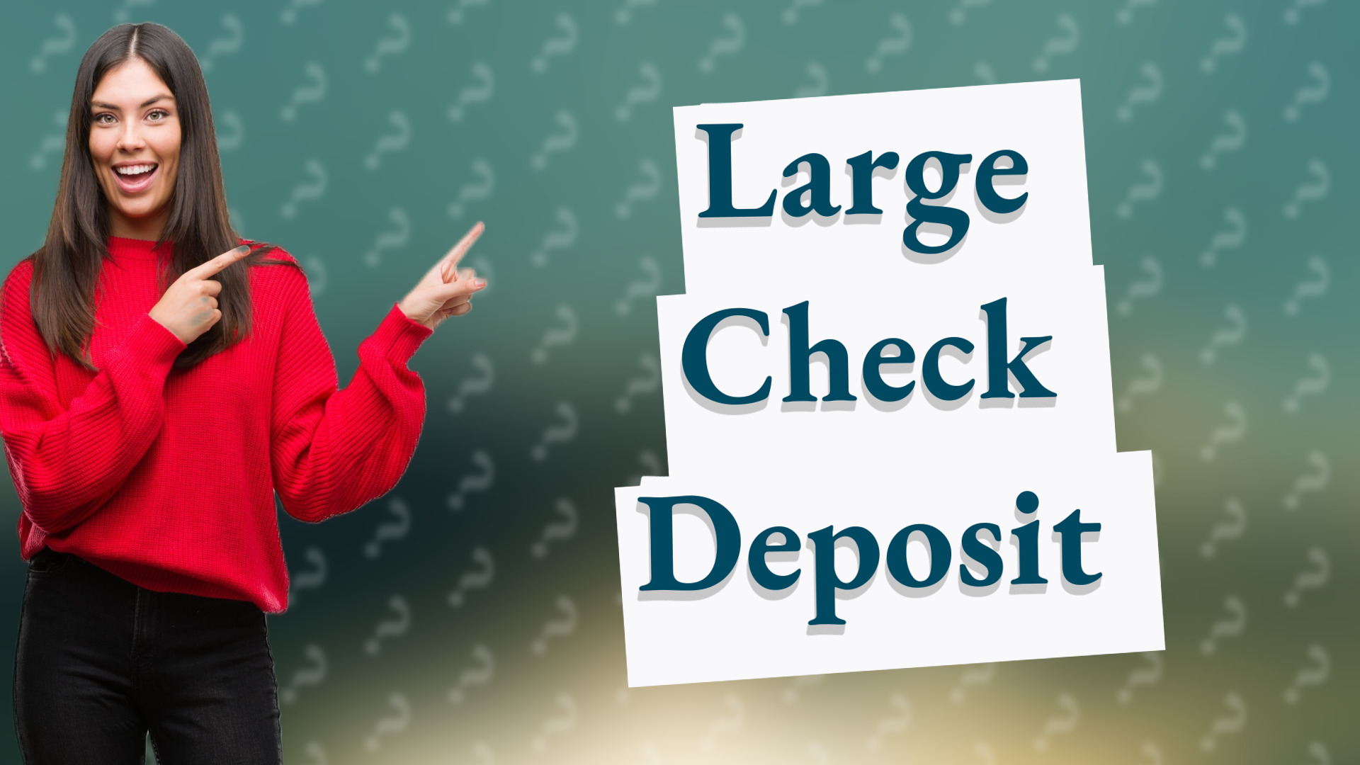 Large Check Deposit