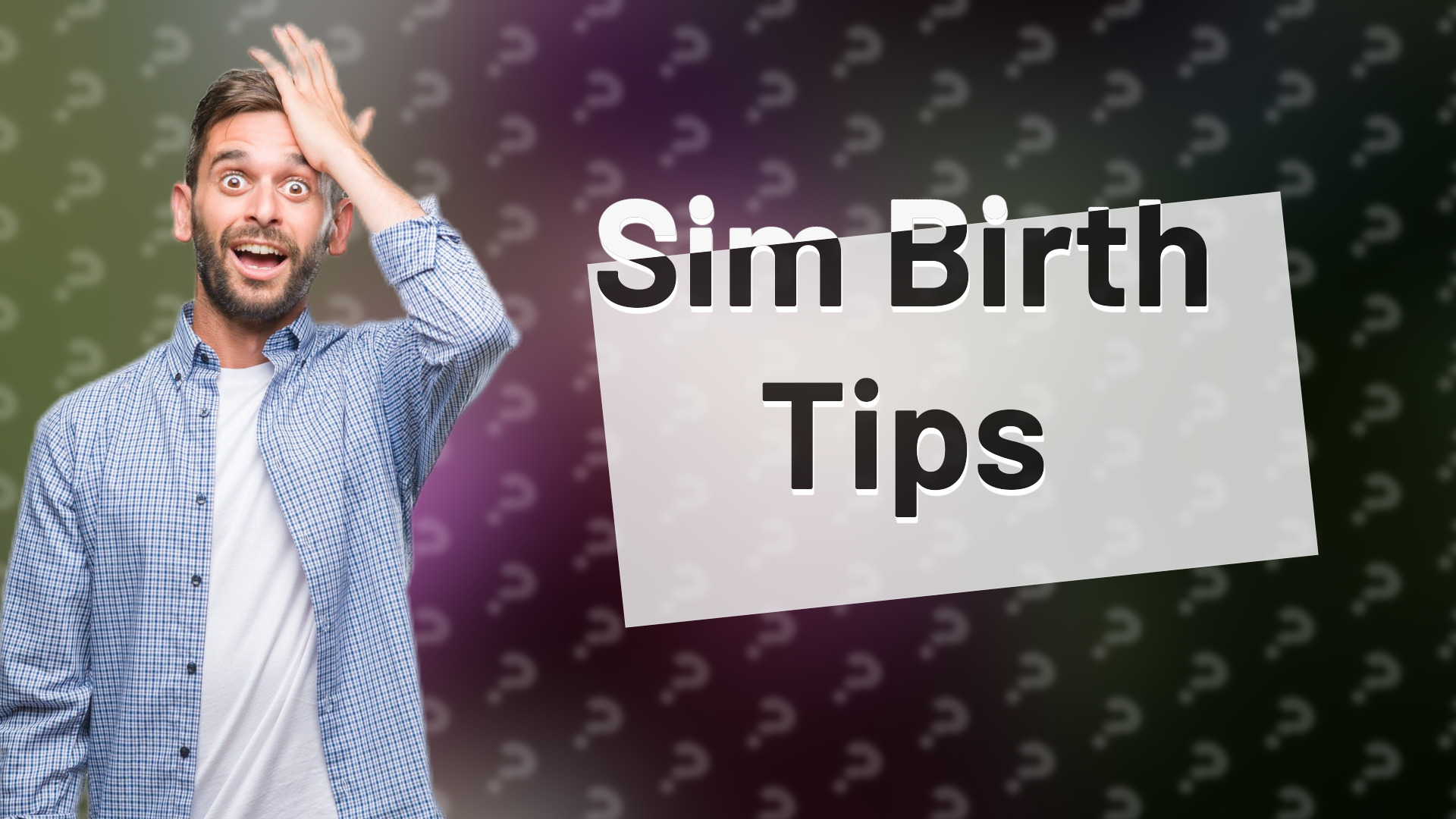 Sim Birth Tips