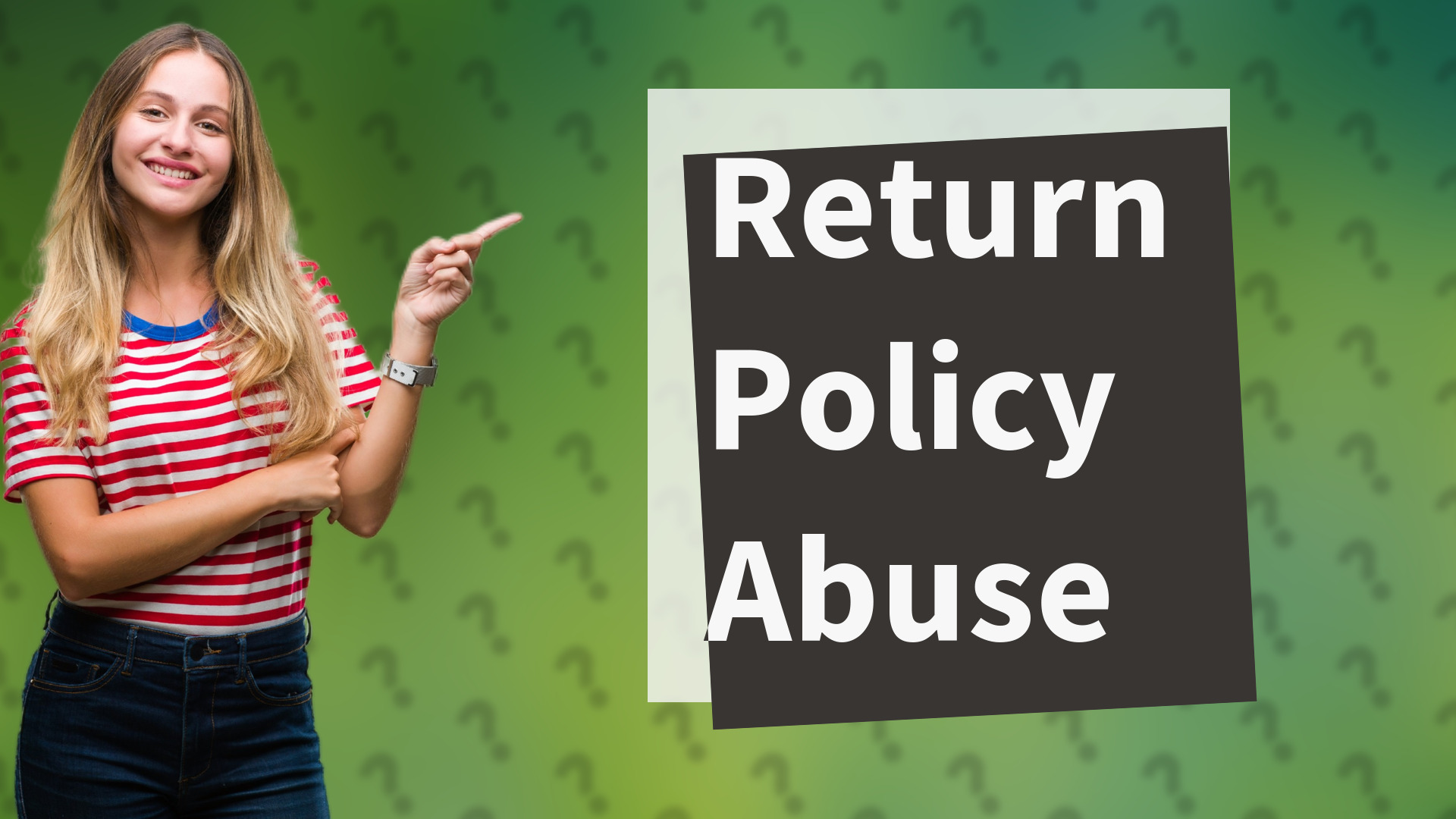 Return Policy Abuse