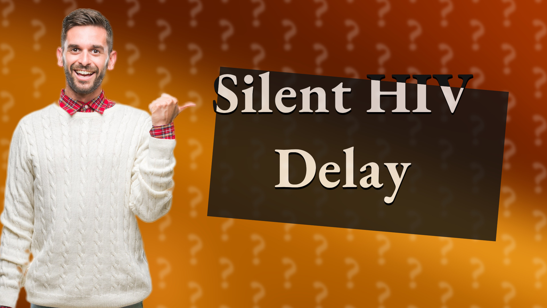Silent HIV Delay
