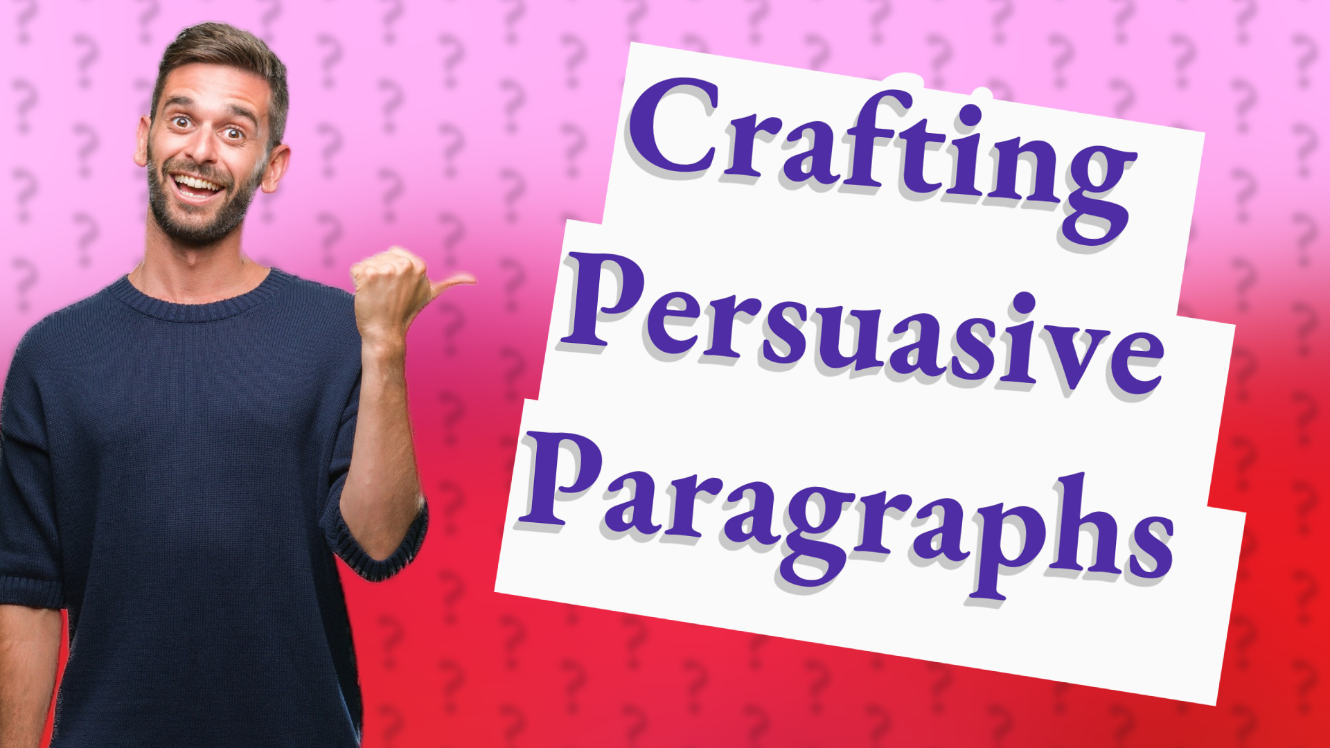 Crafting Persuasive Paragraphs