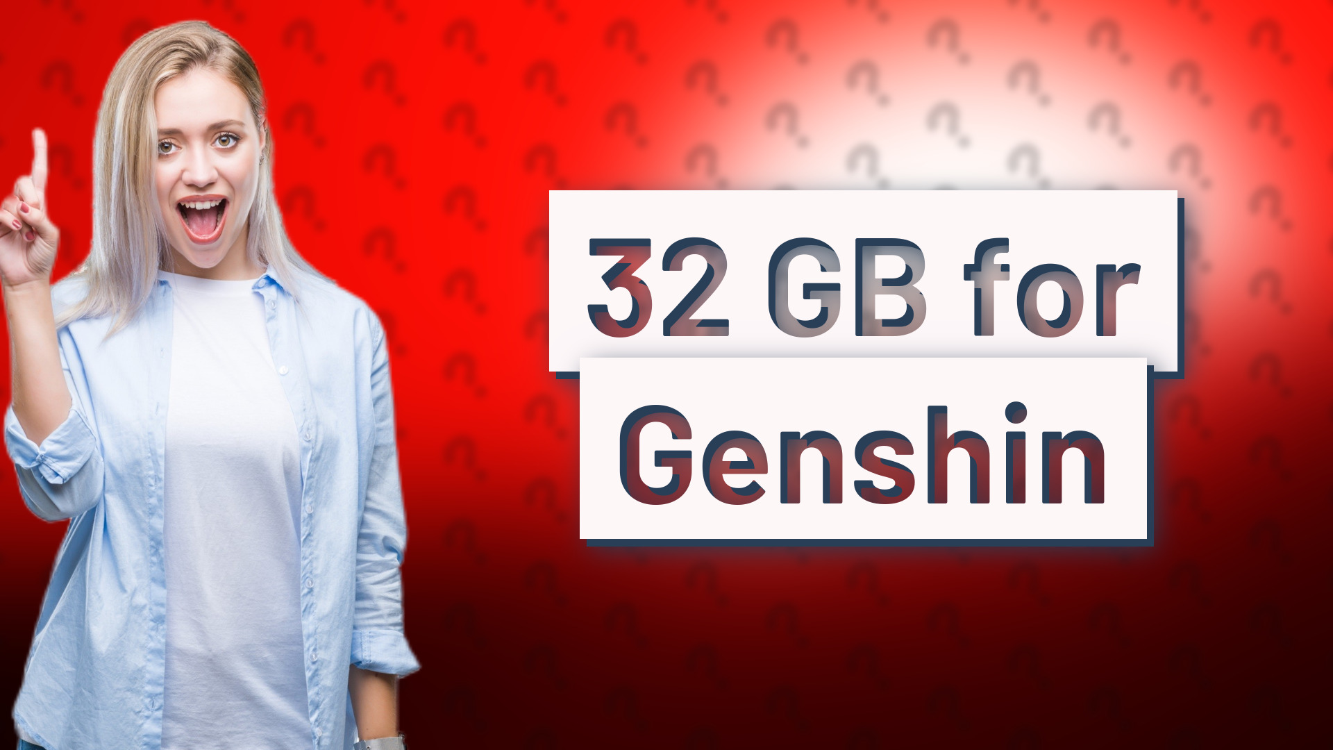 32 GB for Genshin