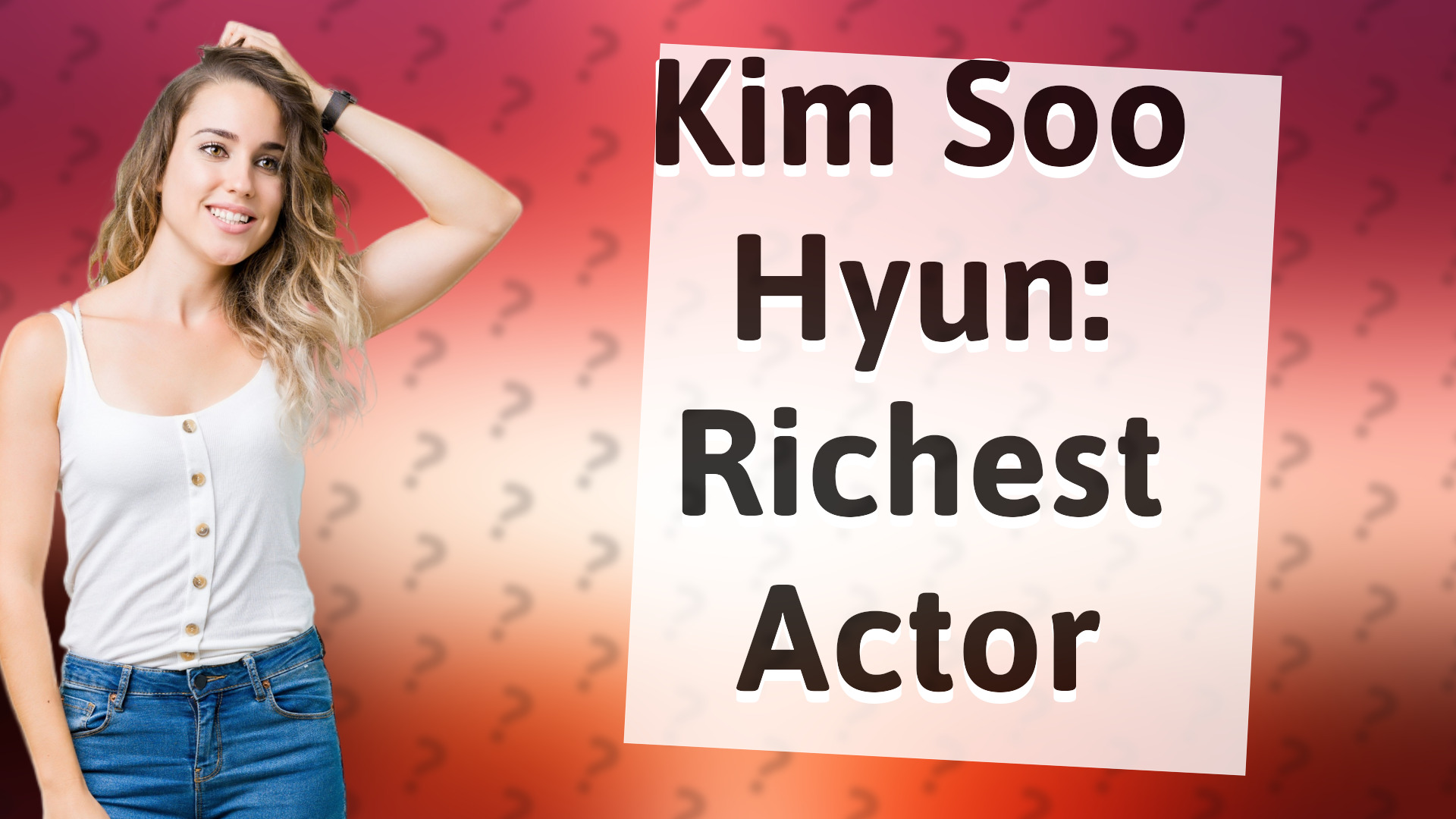 Kim Soo Hyun: Richest Actor