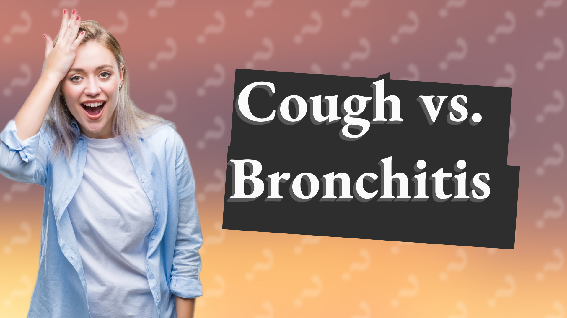 Cough vs. Bronchitis