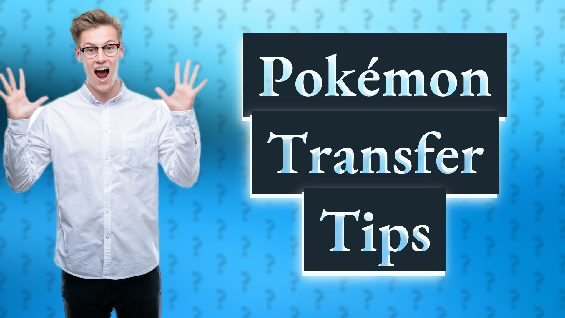 Pokémon Transfer Tips