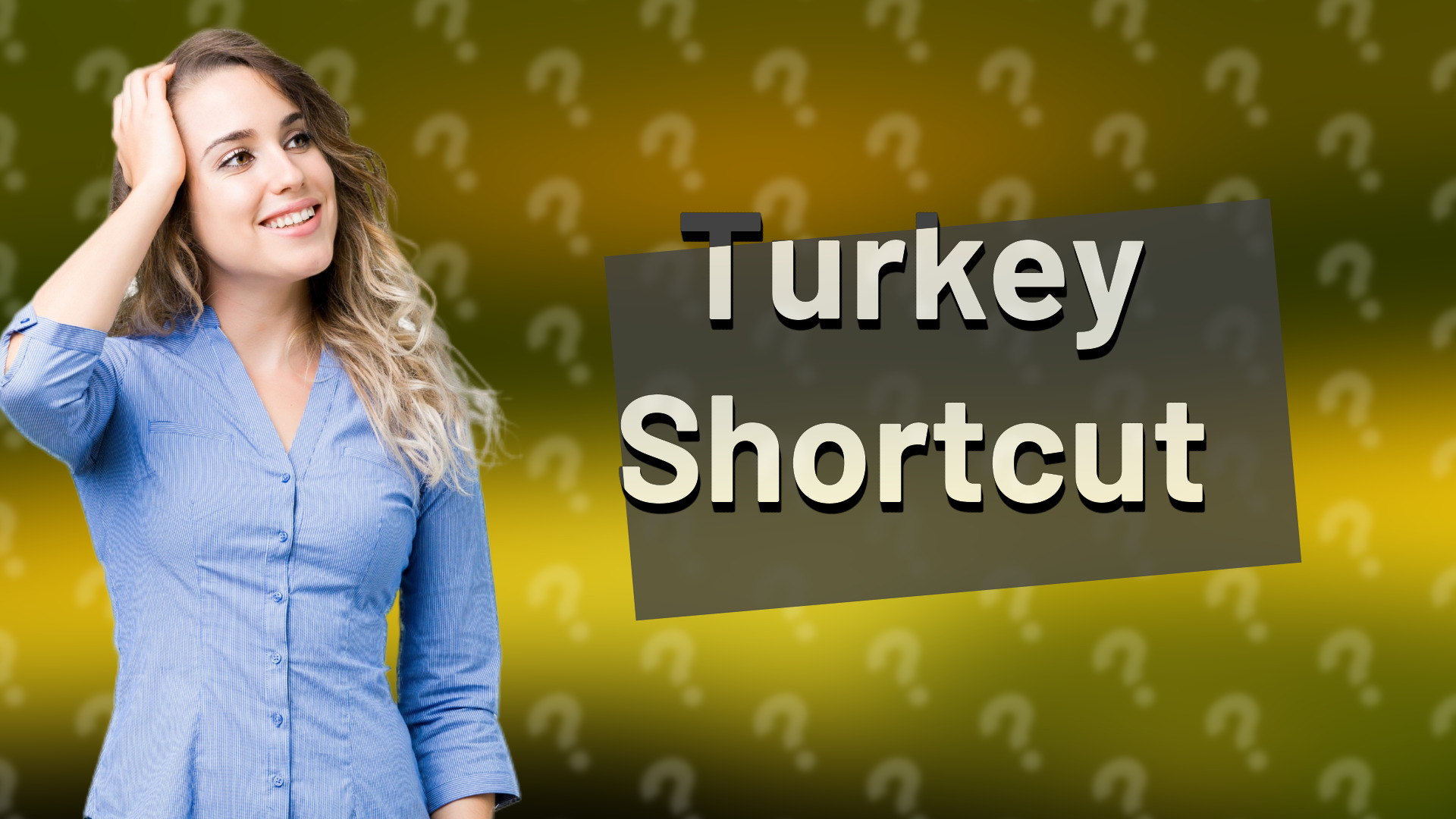 Turkey Shortcut