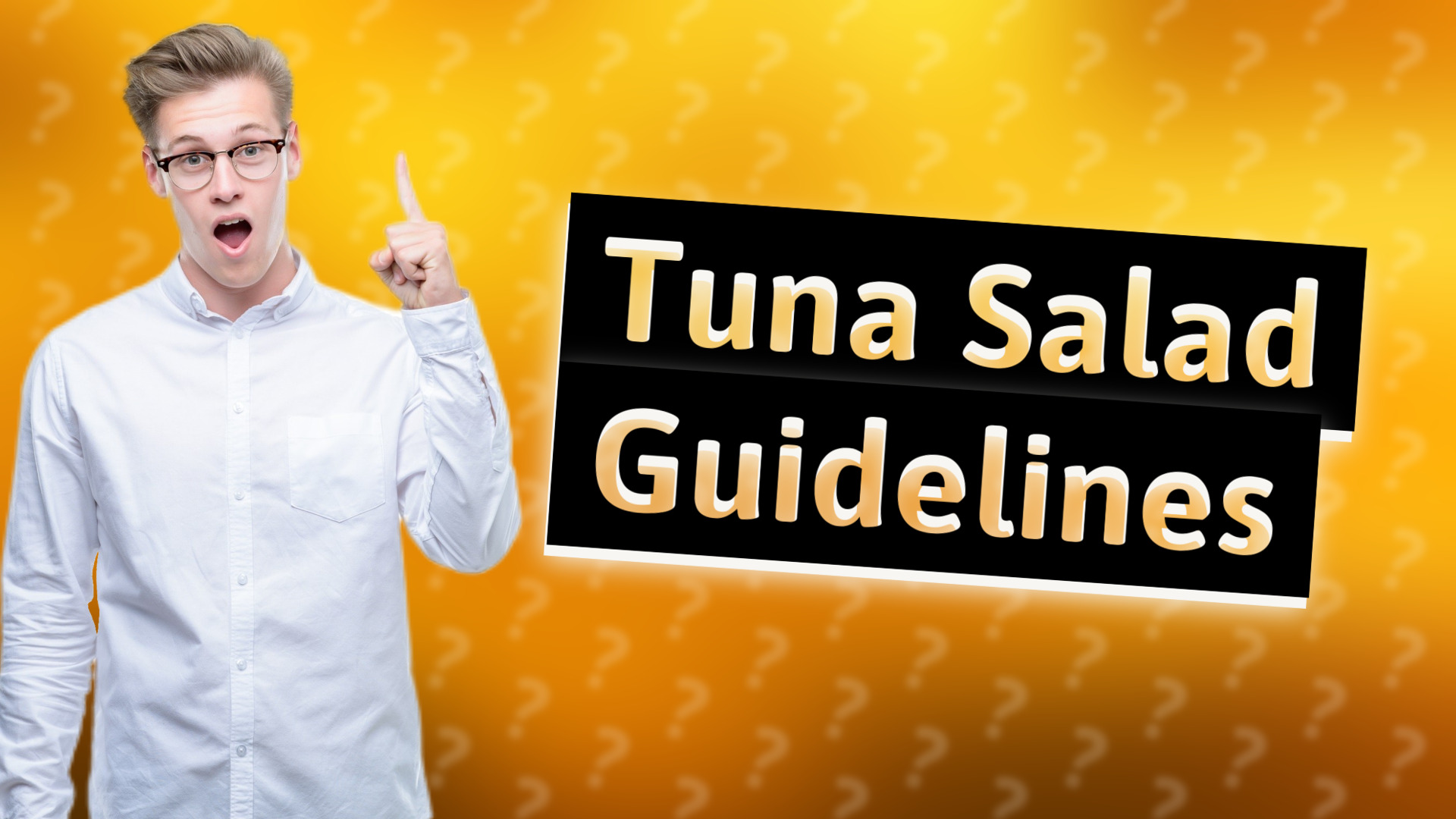 Tuna Salad Guidelines