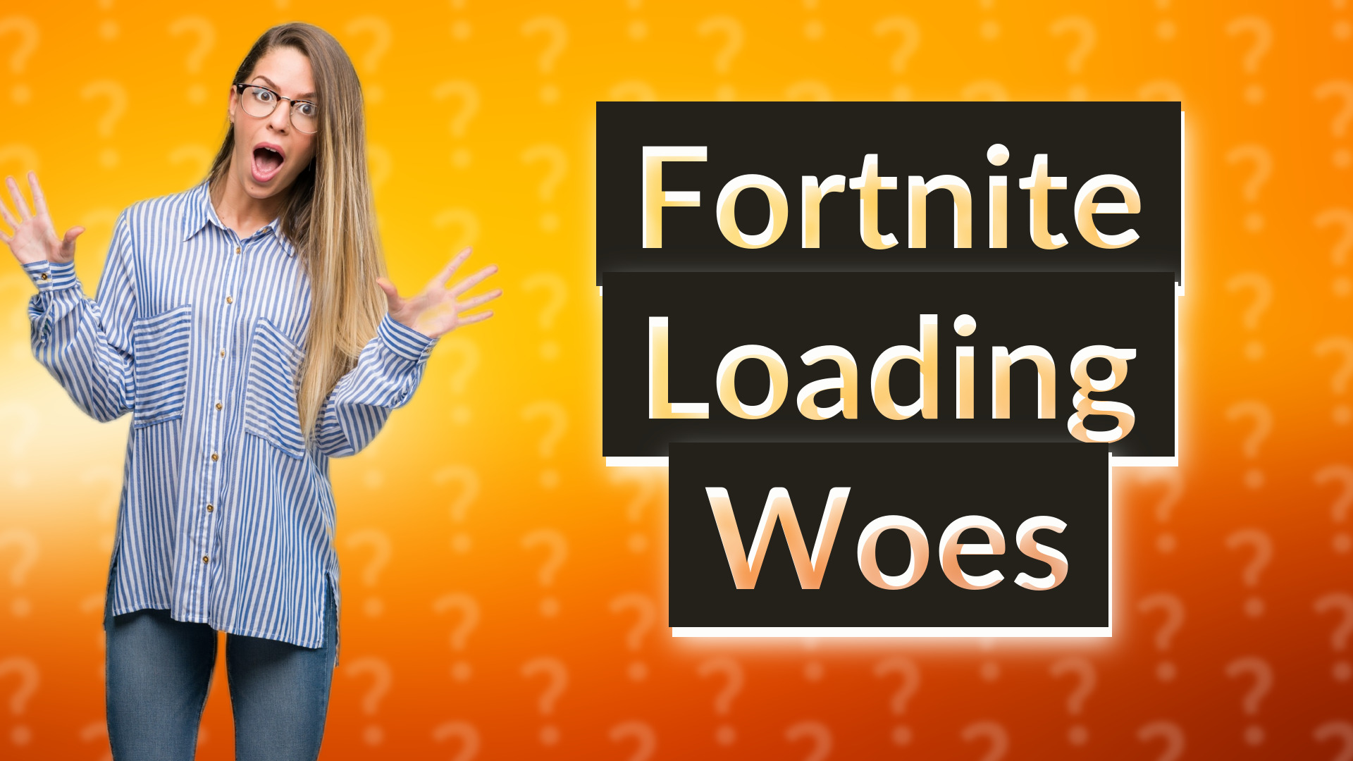 Fortnite Loading Woes