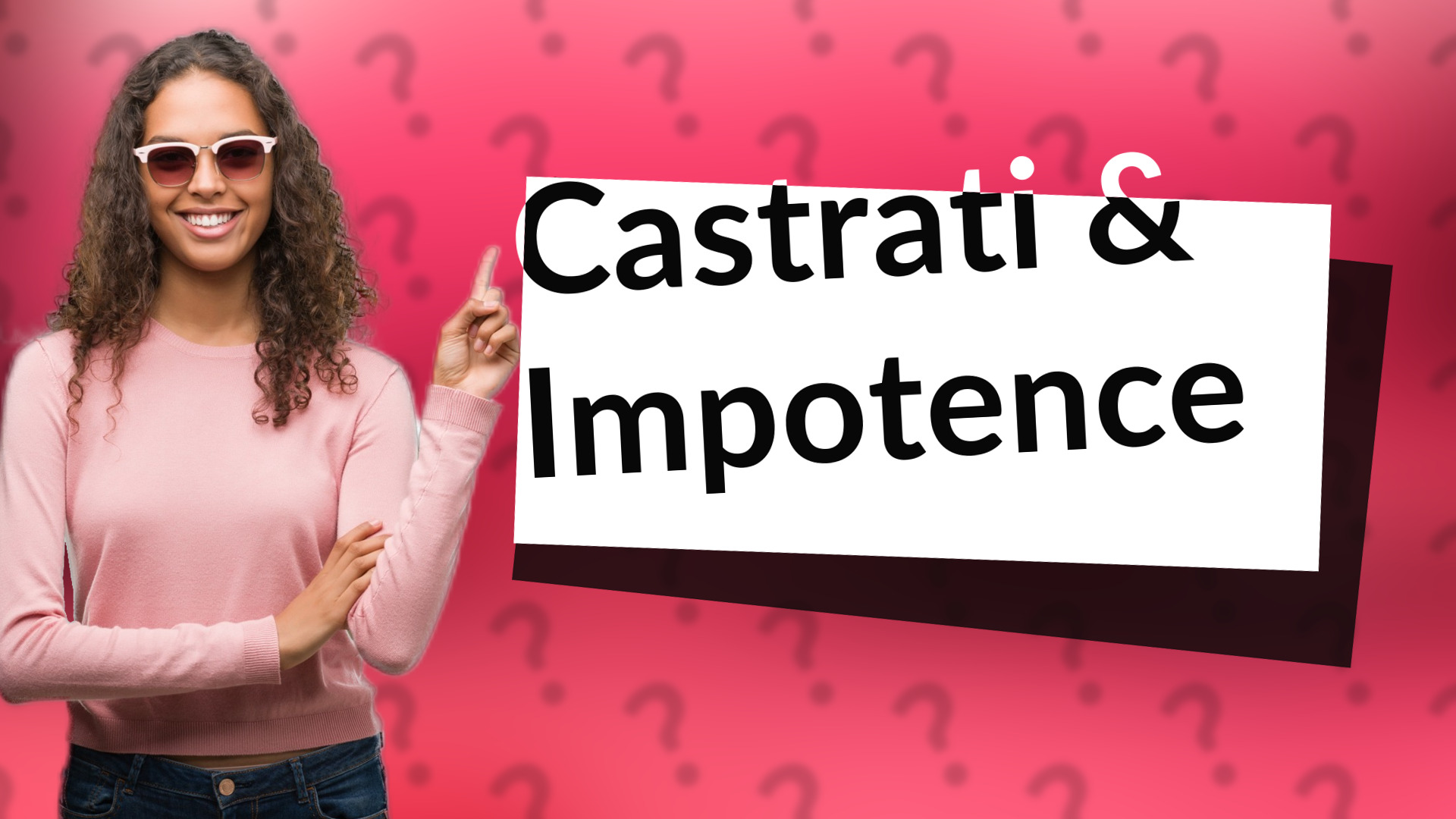 Castrati & Impotence