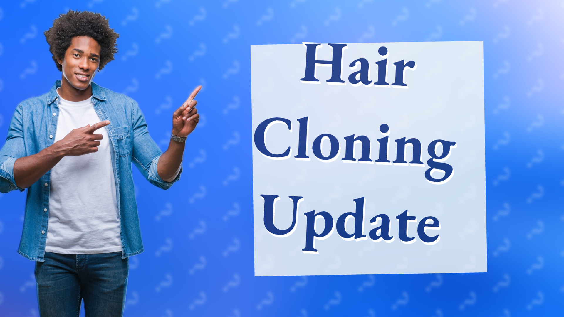 Hair Cloning Update