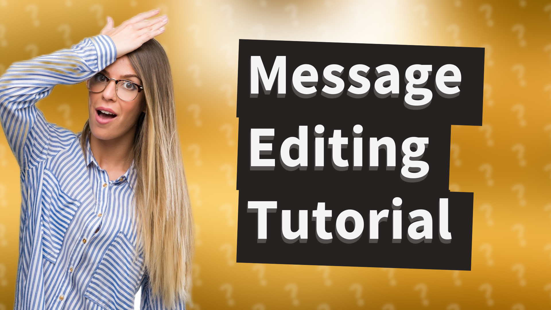 Message Editing Tutorial