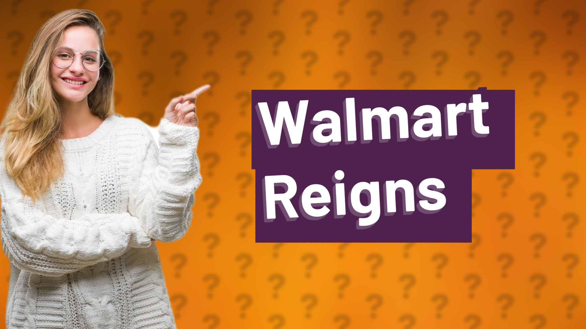 Walmart Reigns