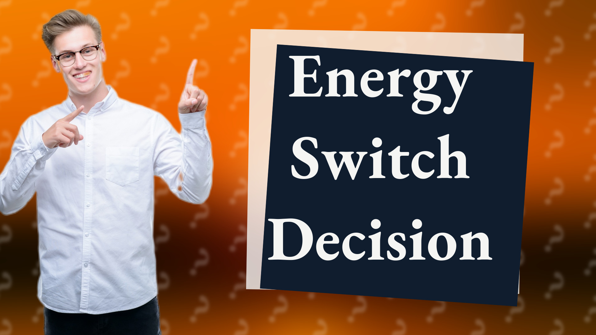 Energy Switch Decision