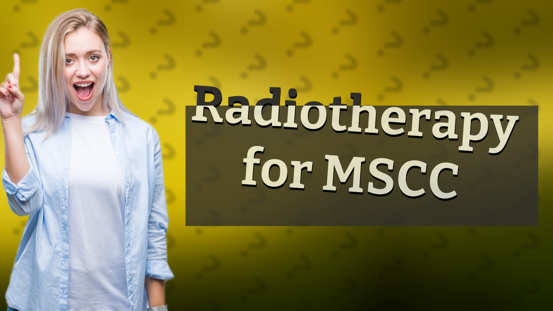 Radiotherapy for MSCC