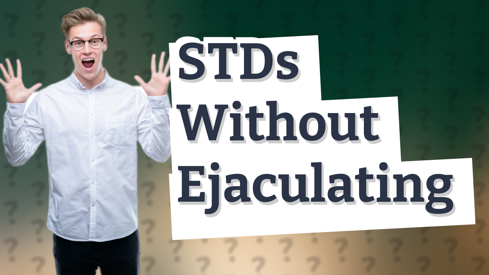 STDs Without Ejaculating