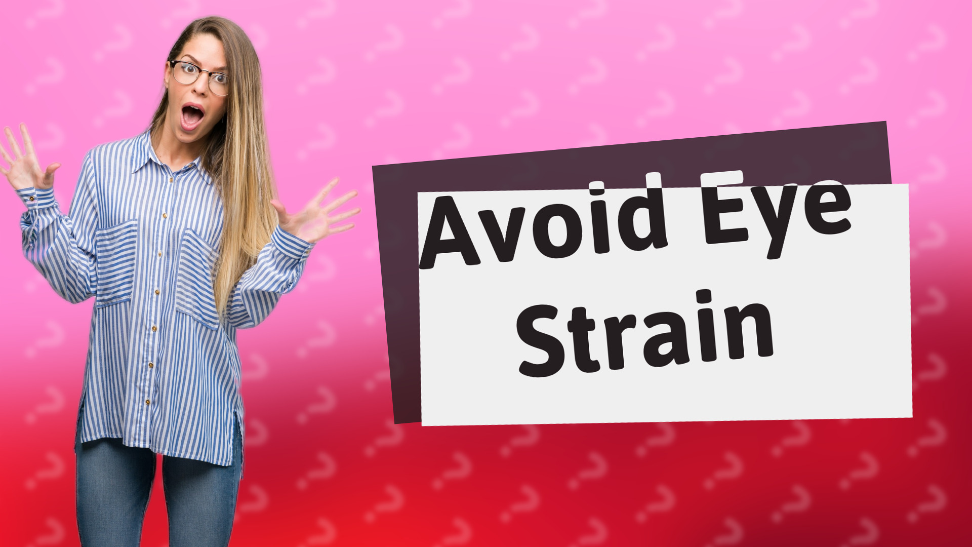 Avoid Eye Strain