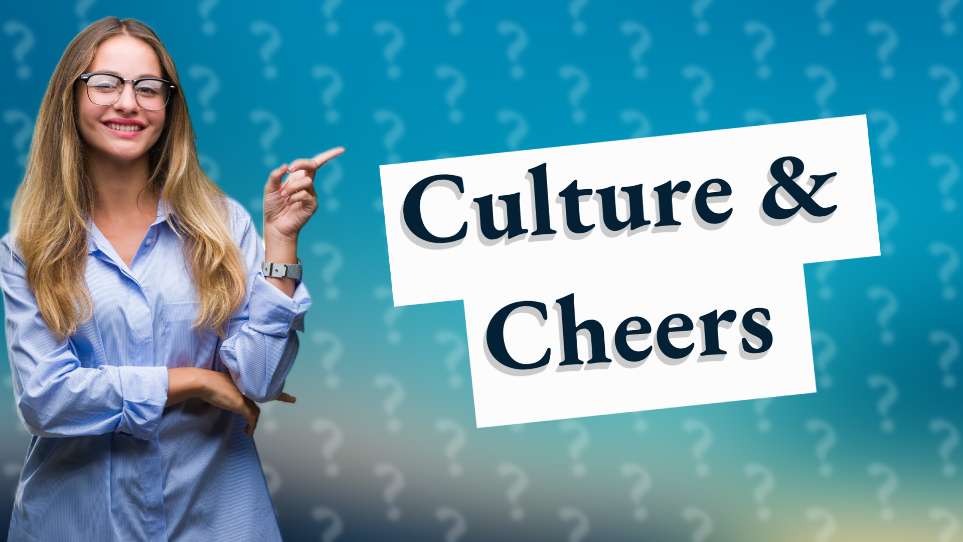 Culture & Cheers