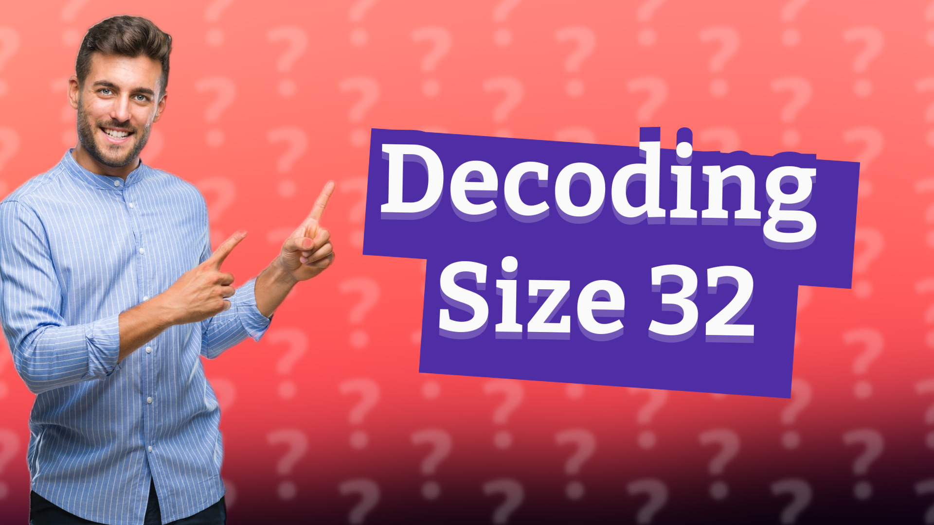 Decoding Size 32