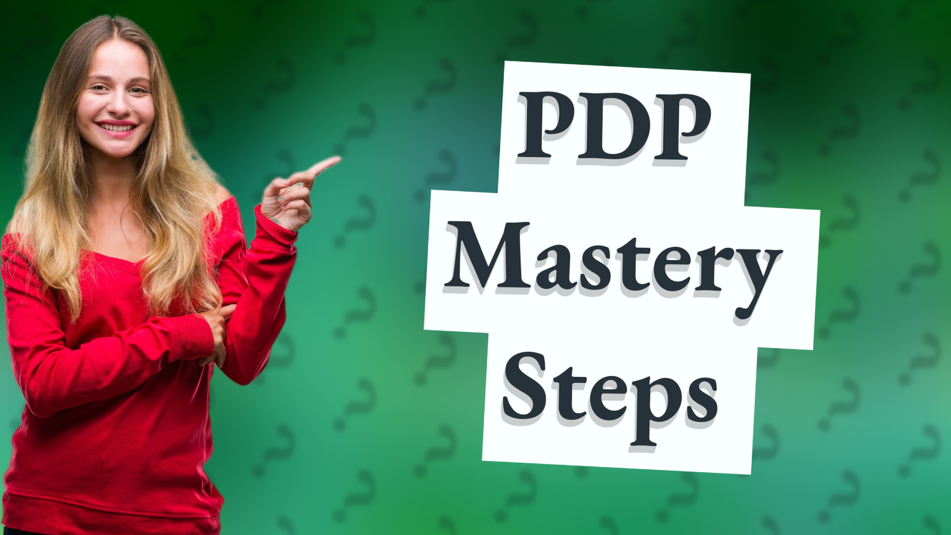 PDP Mastery Steps