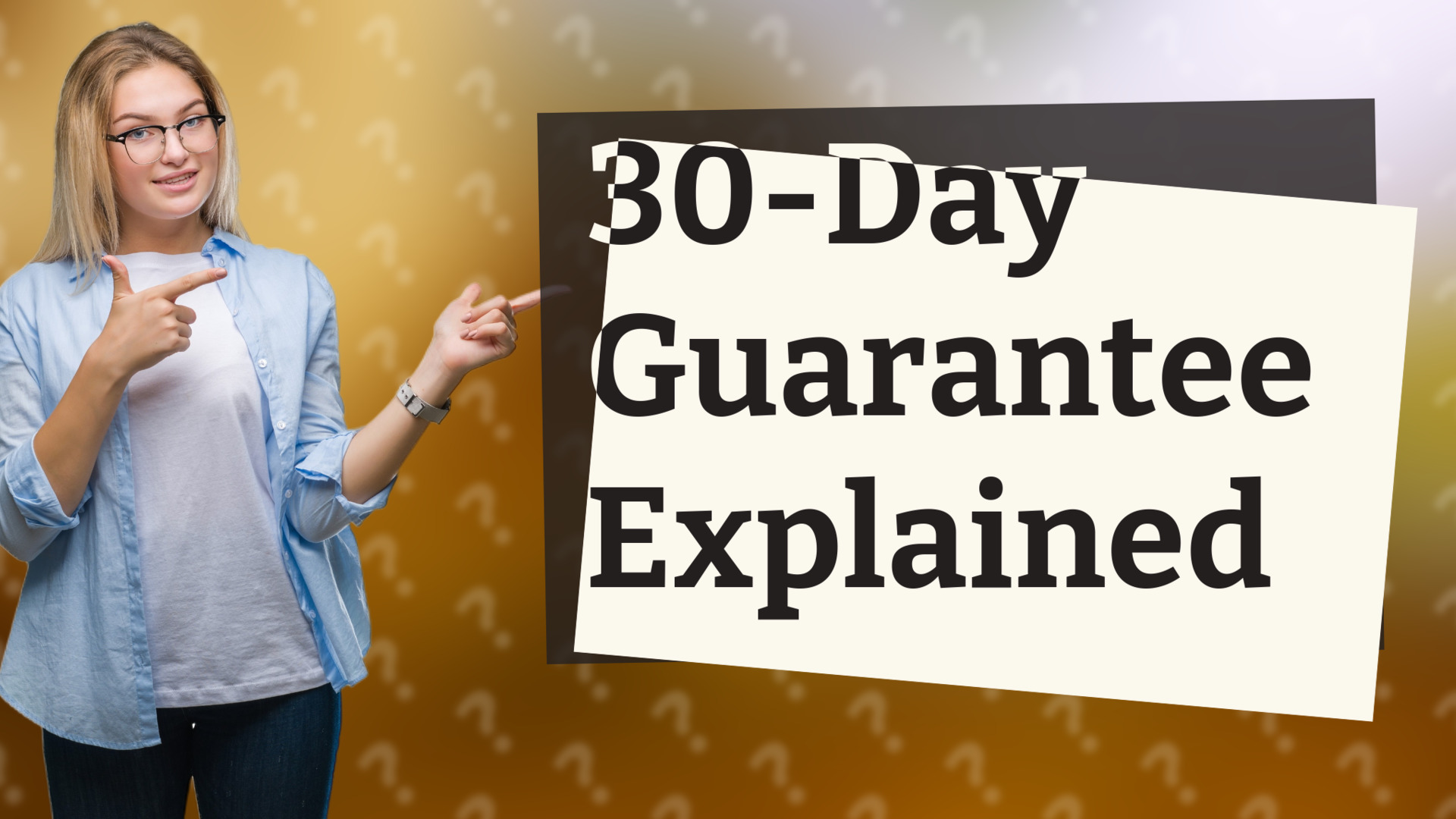 30-Day Guarantee Explained