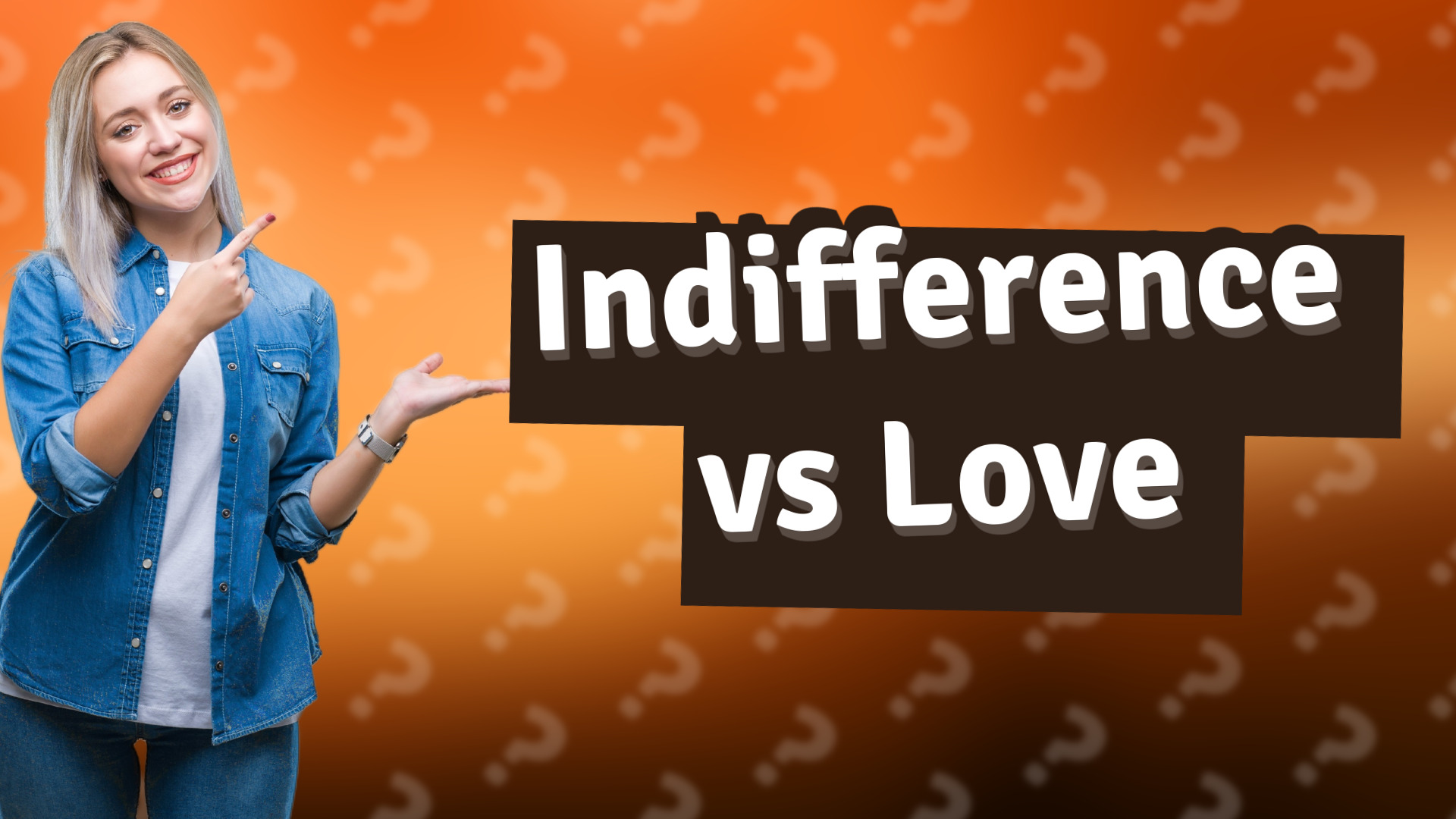 Indifference vs Love
