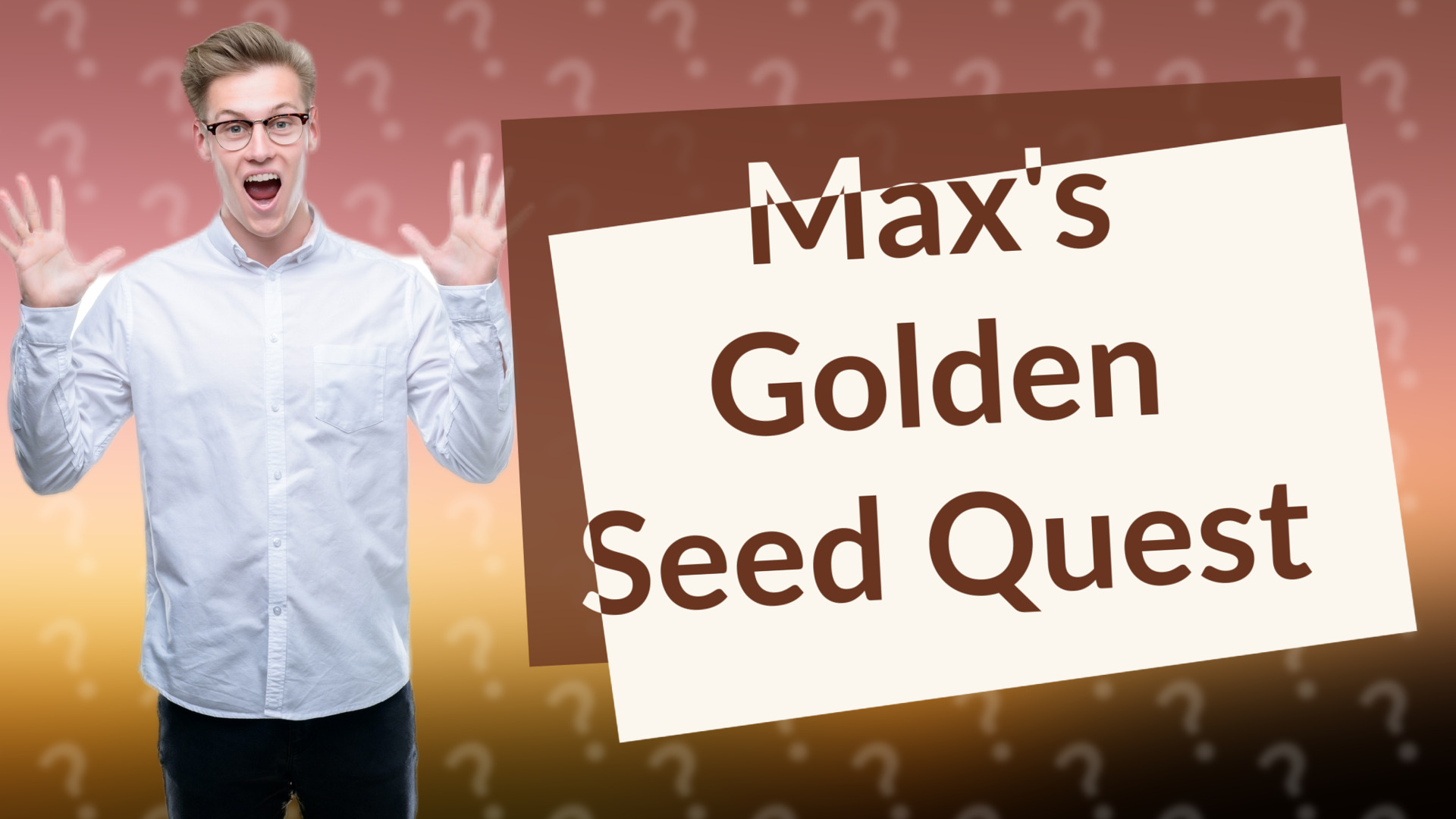 Max's Golden Seed Quest