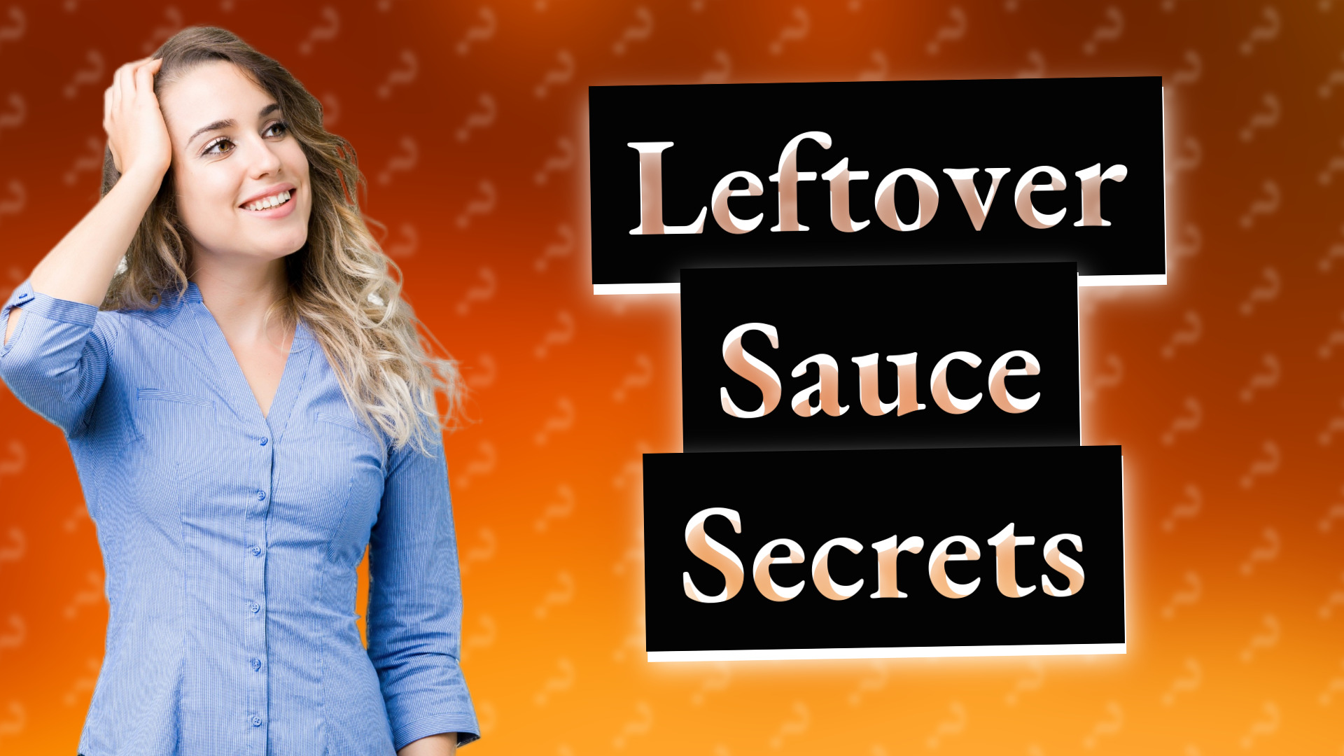 Leftover Sauce Secrets