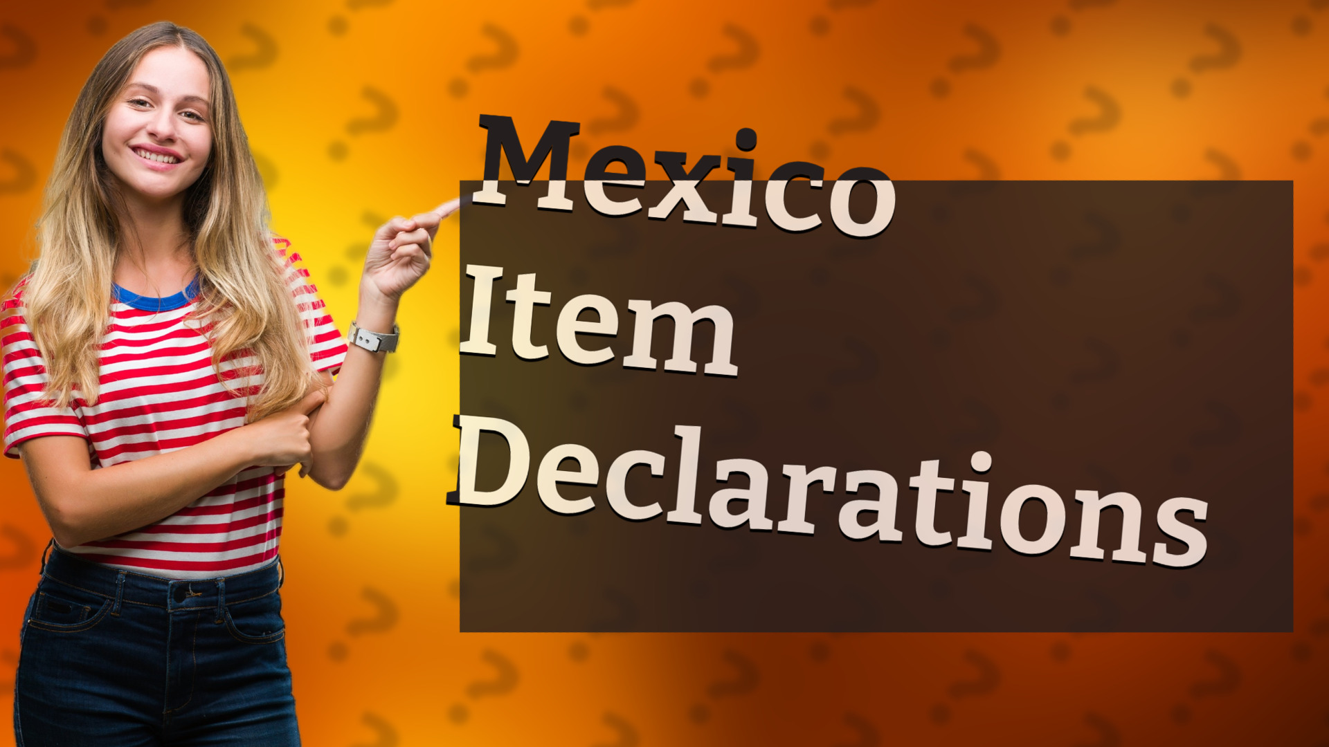 Mexico Item Declarations