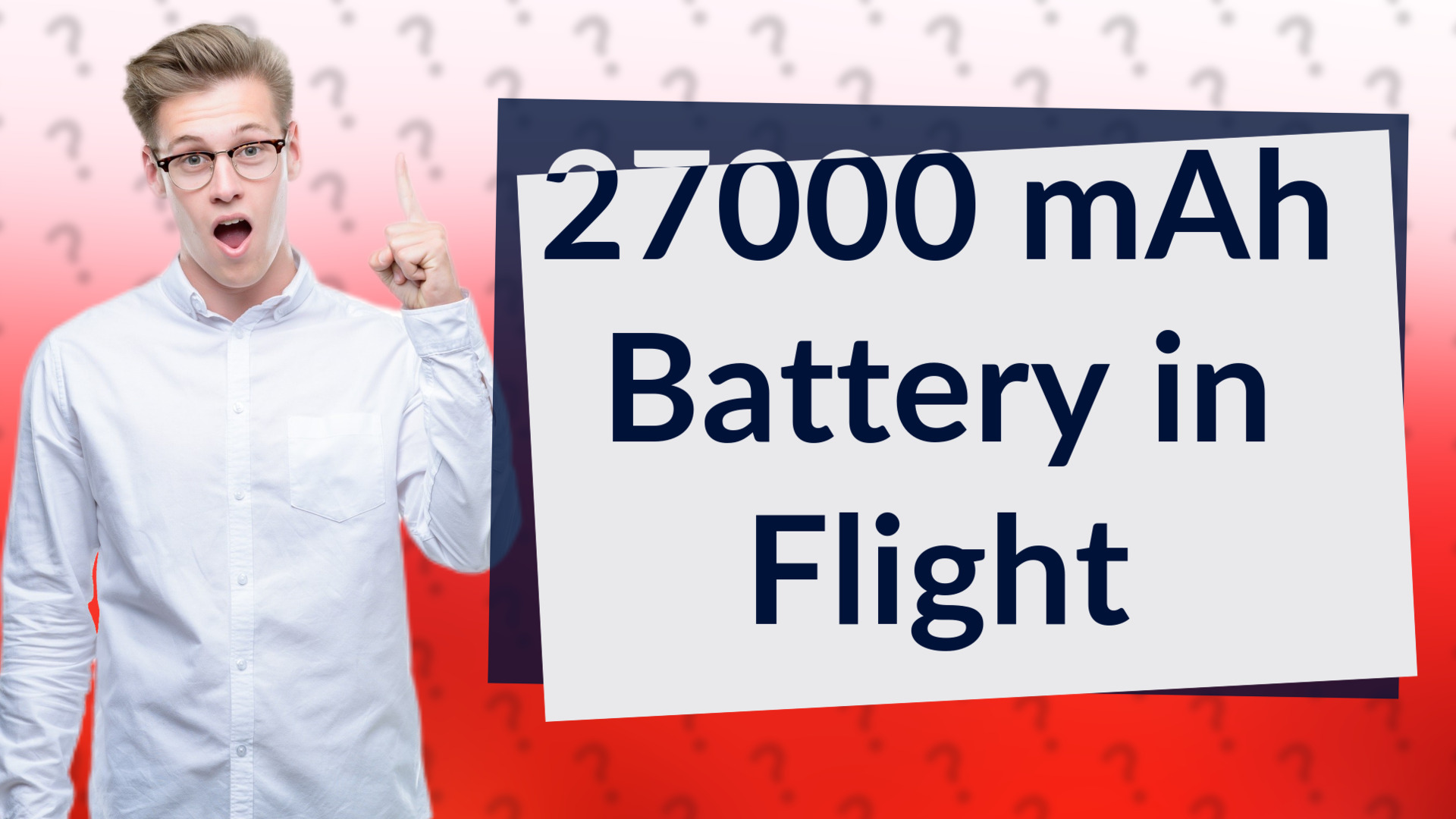 27000 mAh Battery in Flight