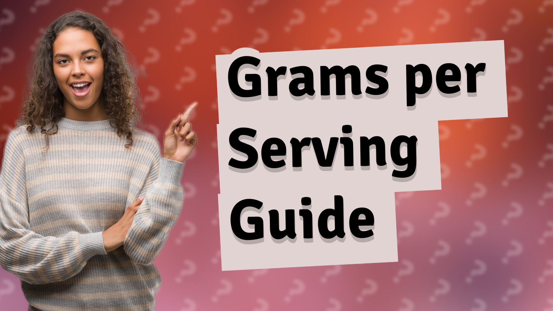 Grams per Serving Guide