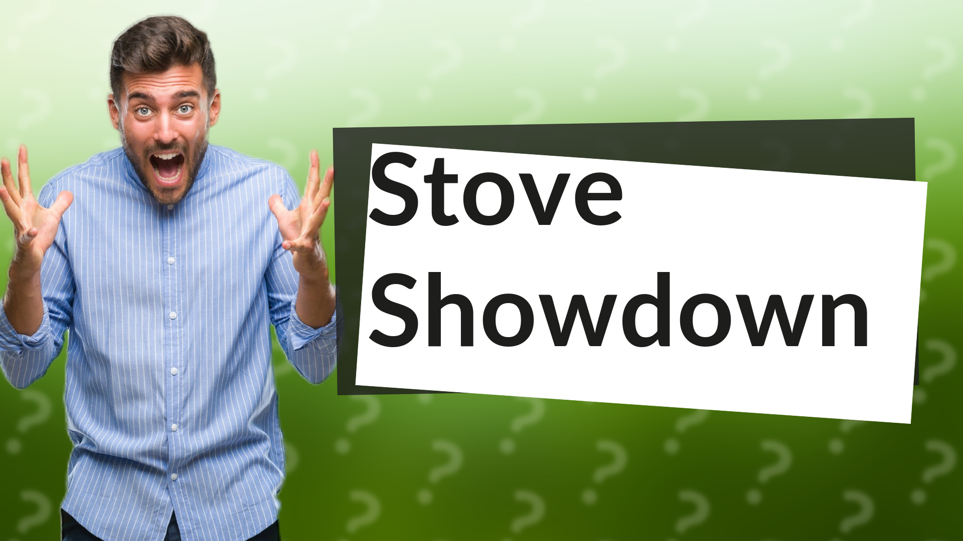 Stove Showdown